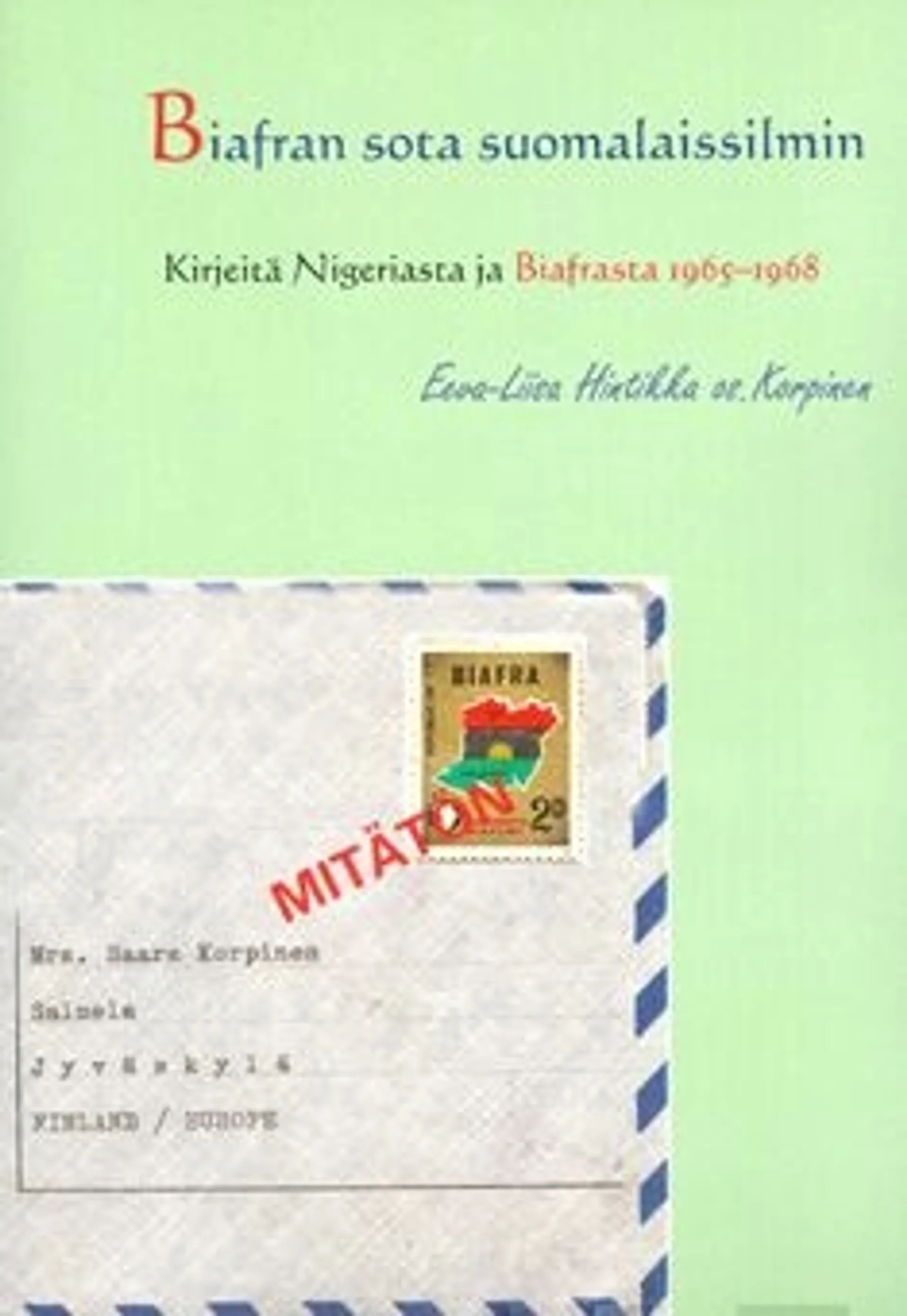 Hintikka, Biafran sota suomalaissilmin - kirjeitä Nigeriasta ja Biafrasta vuosina 1965-1968