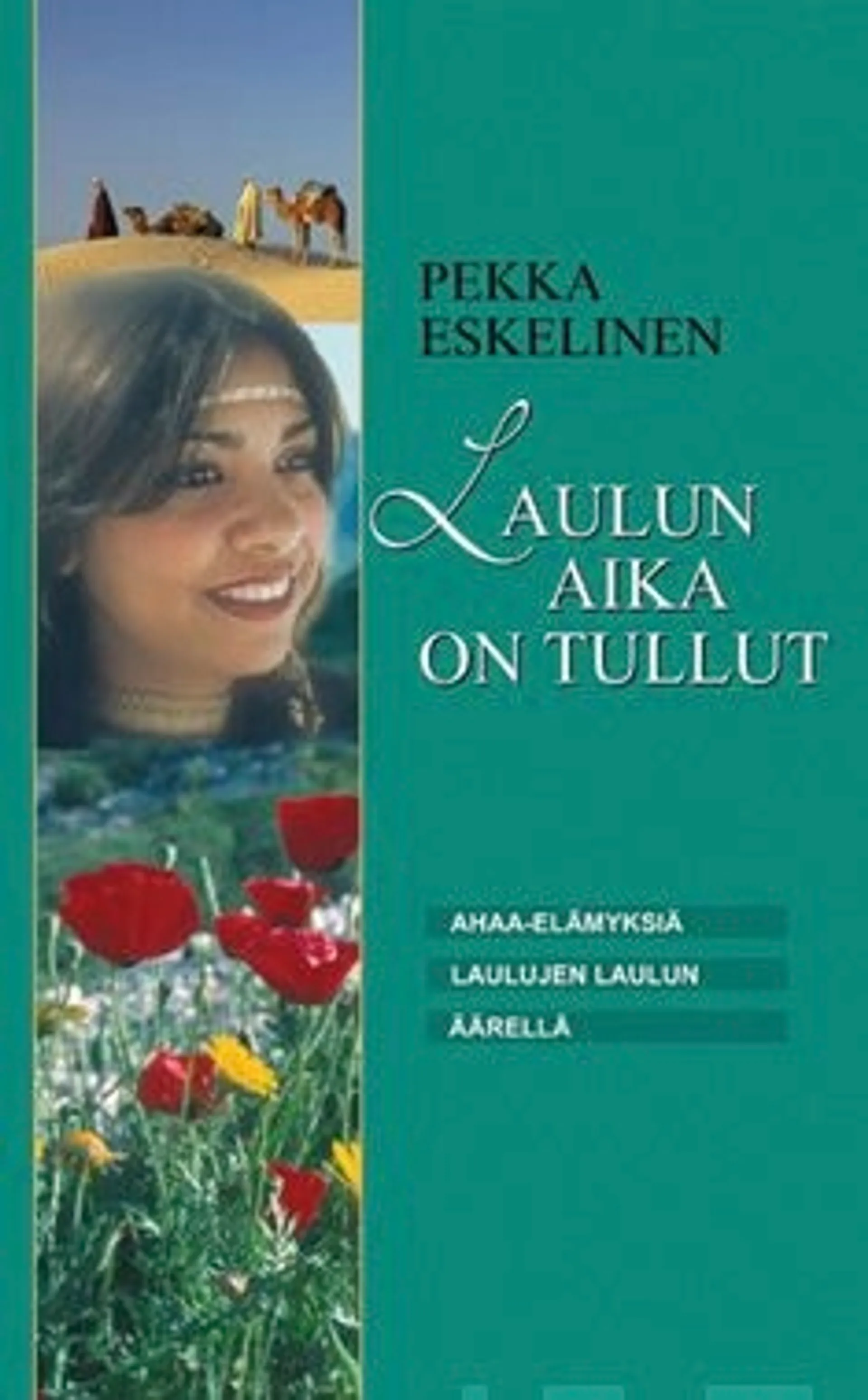 Eskelinen, Laulun aika on tullut - ahaa-elämyksiä Laulujen laulun äärellä