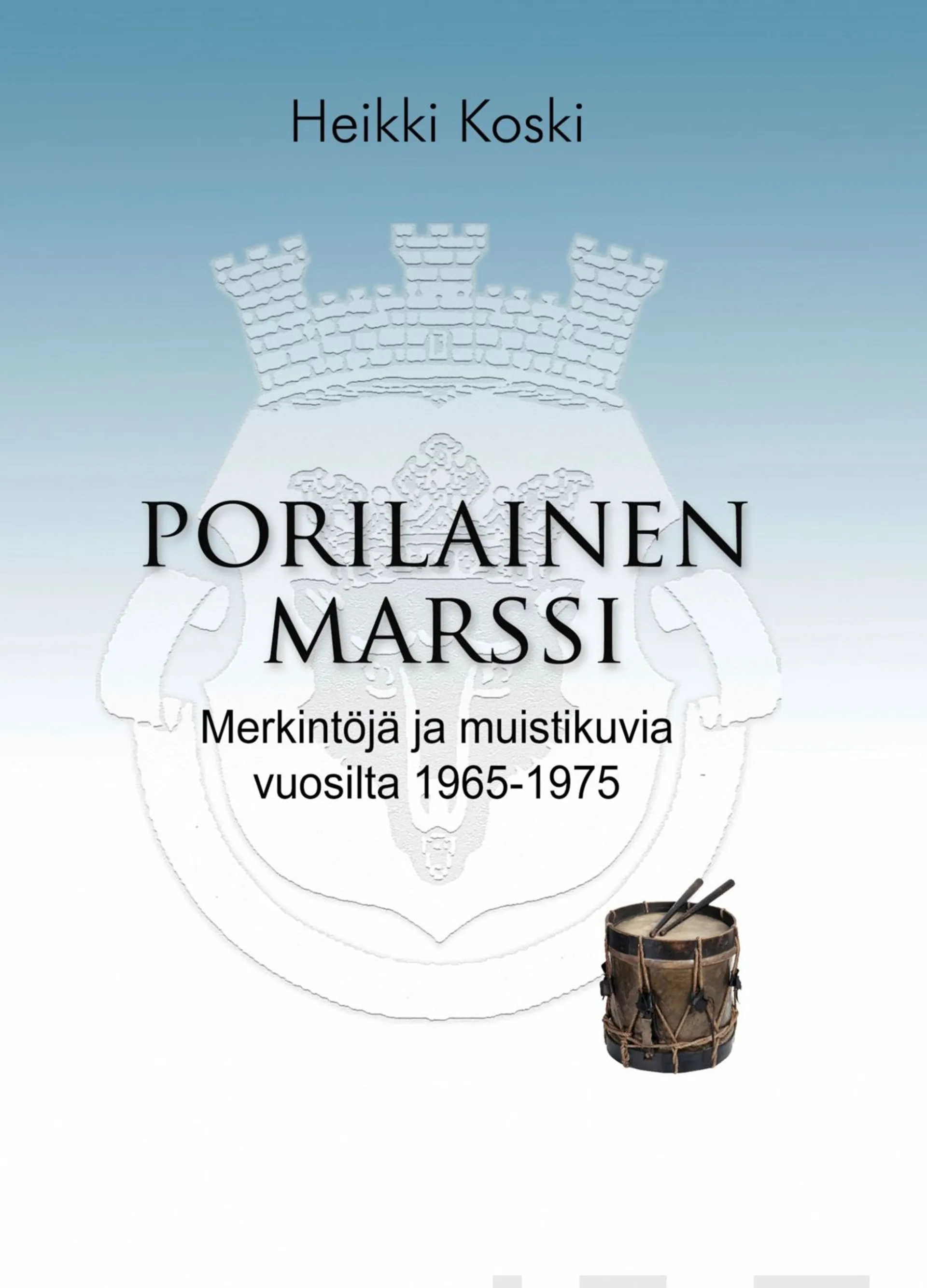 Koski, Porilainen marssi - merkintöjä ja muistikuvia vuosilta 1965-1975