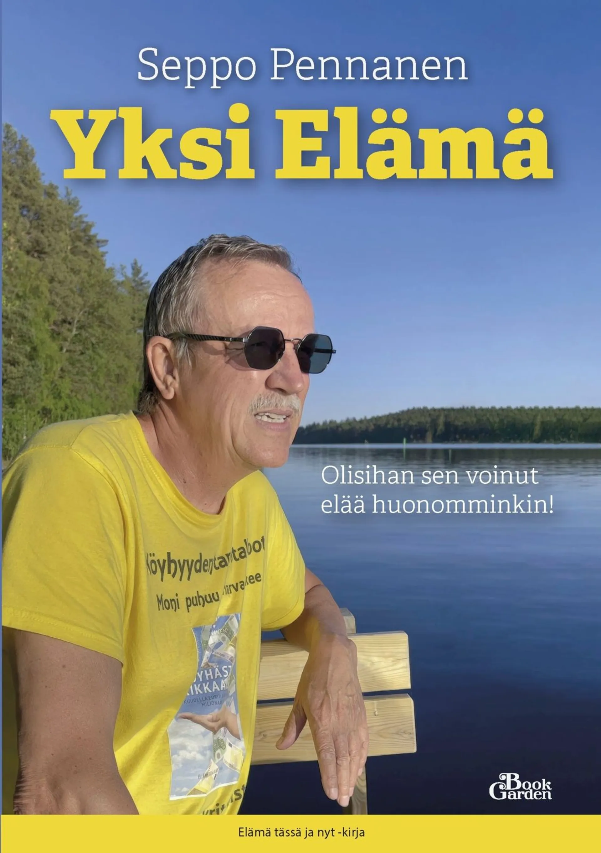 Pennanen, Yksi Elämä - Olisihan sen voinut elää huonomminkin!