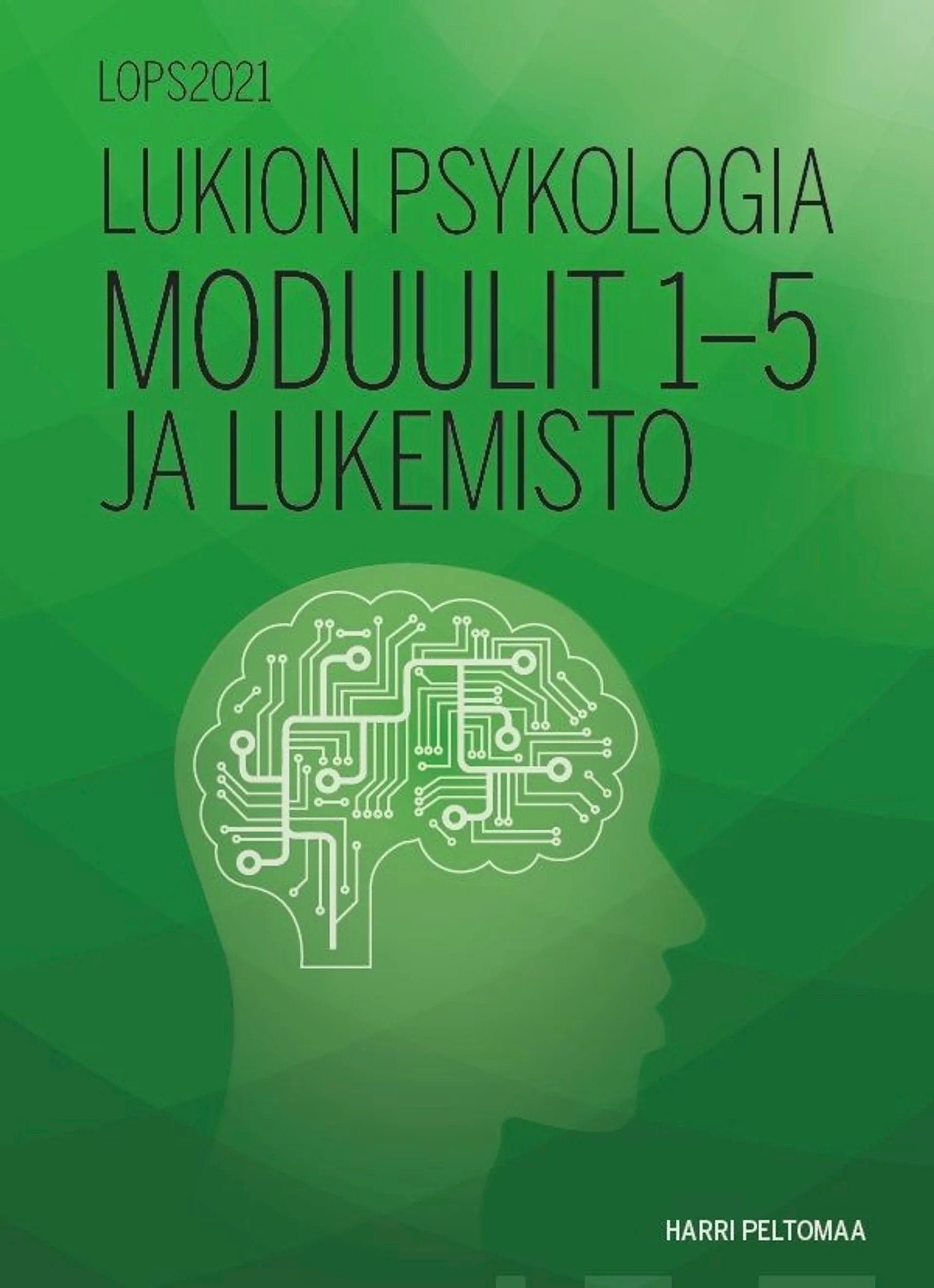 Peltomaa, Lukion psykologia moduulit 1-5 ja lukemisto (LOPS2021)