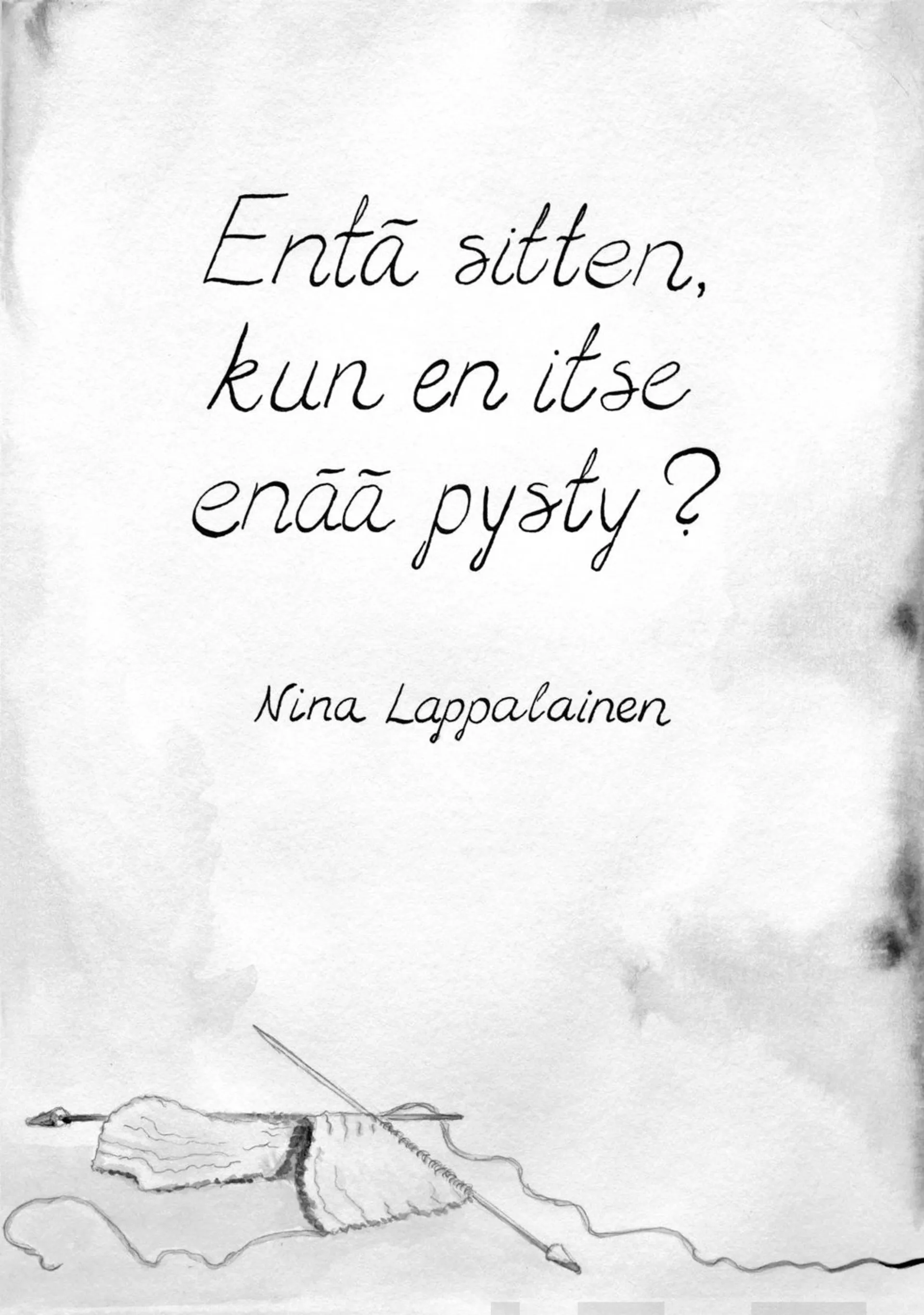 Lappalainen, Entä sitten, kun en itse enää pysty?