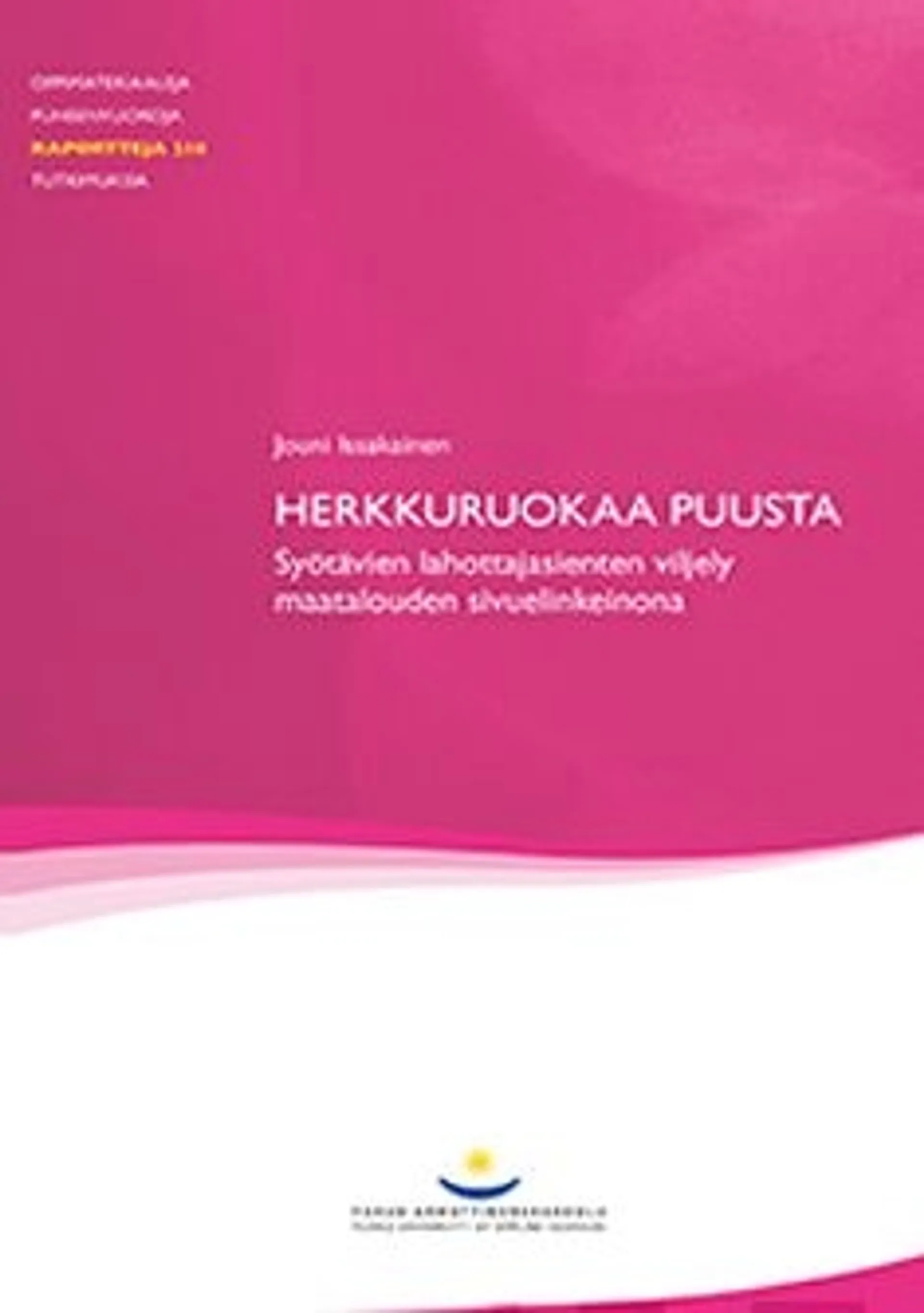 Issakainen, Herkkuruokaa puusta - Syötävien lahottajasienten viljely maatalouden sivuelinkeinona