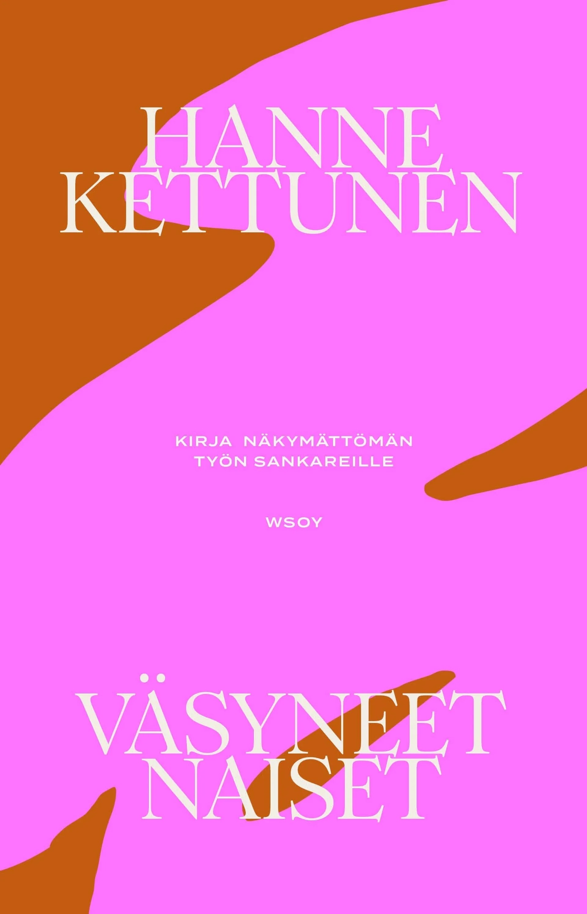 Kettunen, Väsyneet naiset - Kirja näkymättömän työn sankareille