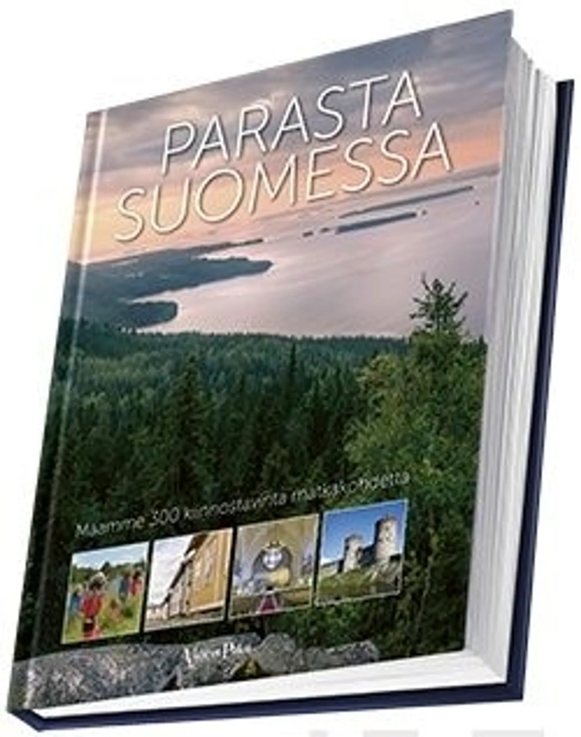 Parasta Suomessa - Maamme 300 kiinnostavinta matkakohdetta