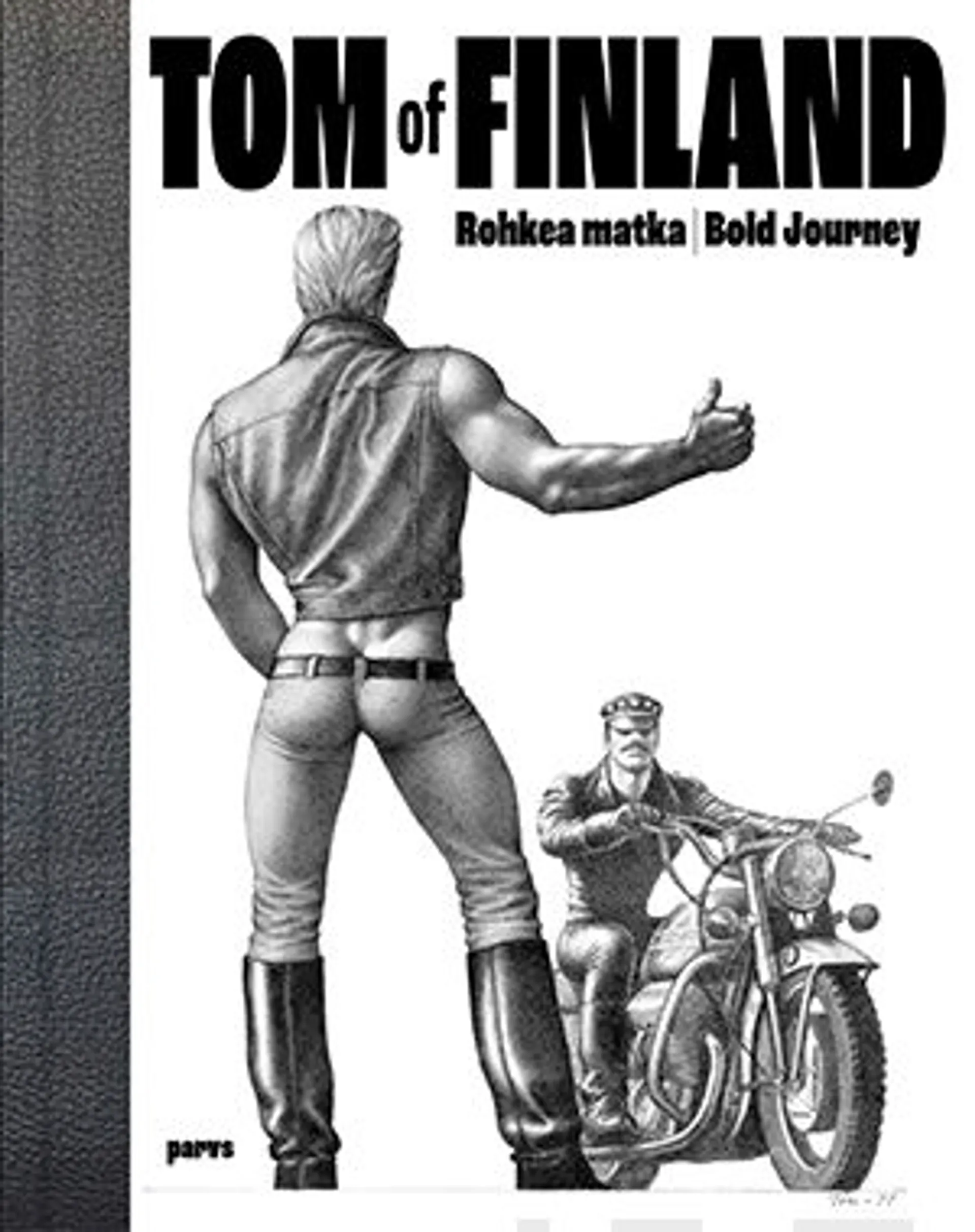 Tom of Finland - Rohkea matka : Bold Journey