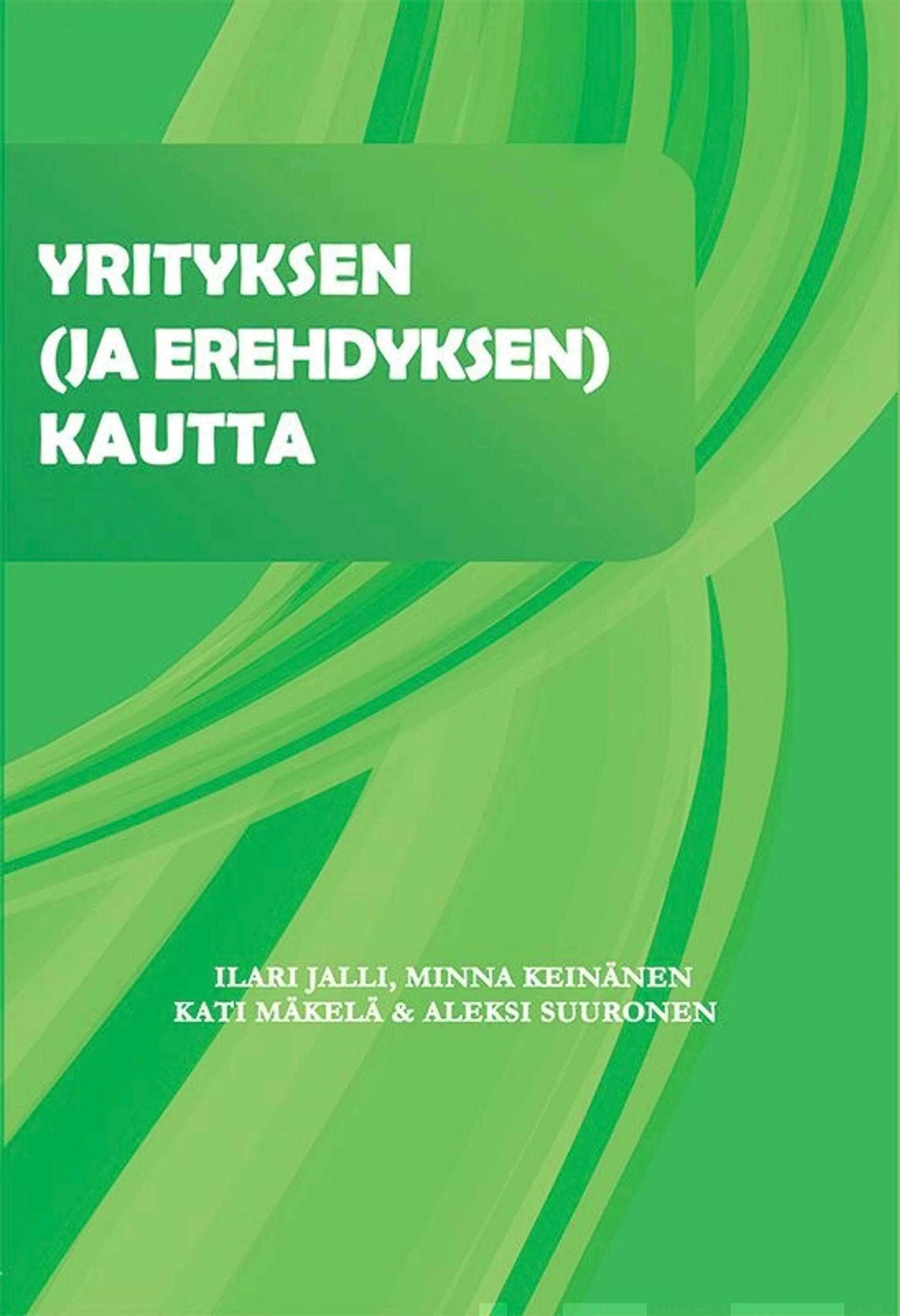 Jalli, Yrityksen (ja erehdyksen) kautta