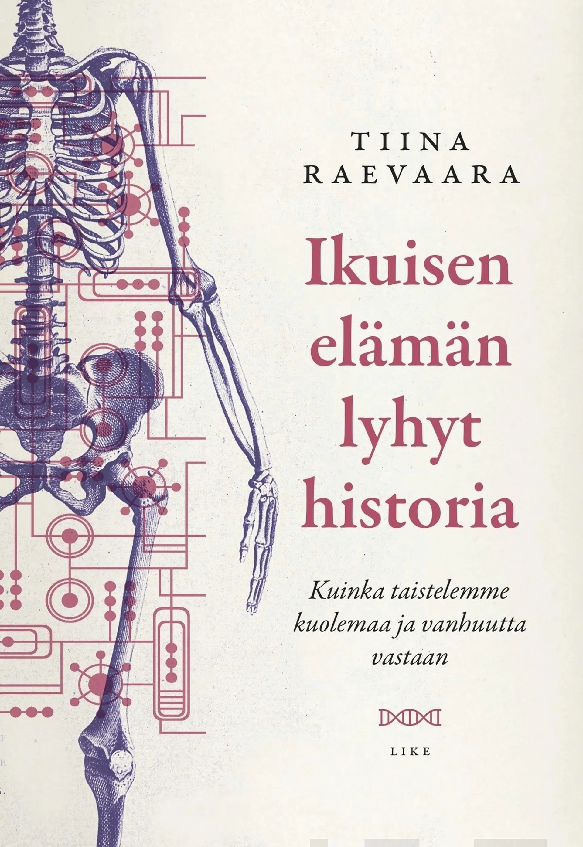 Raevaara, Ikuisen elämän lyhyt historia - Kuinka taistelemme kuolemaa ja vanhuutta vastaan