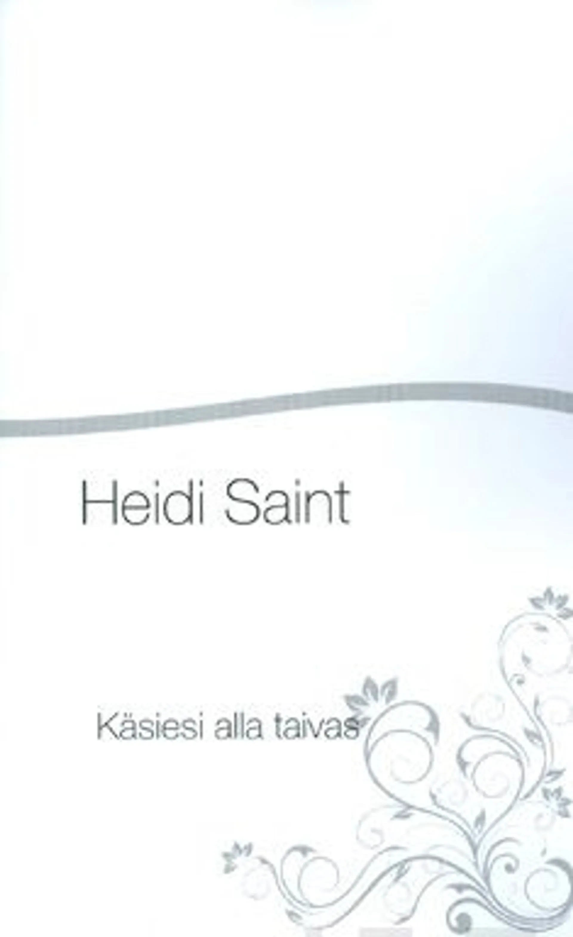 Saint, Käsiesi alla taivas