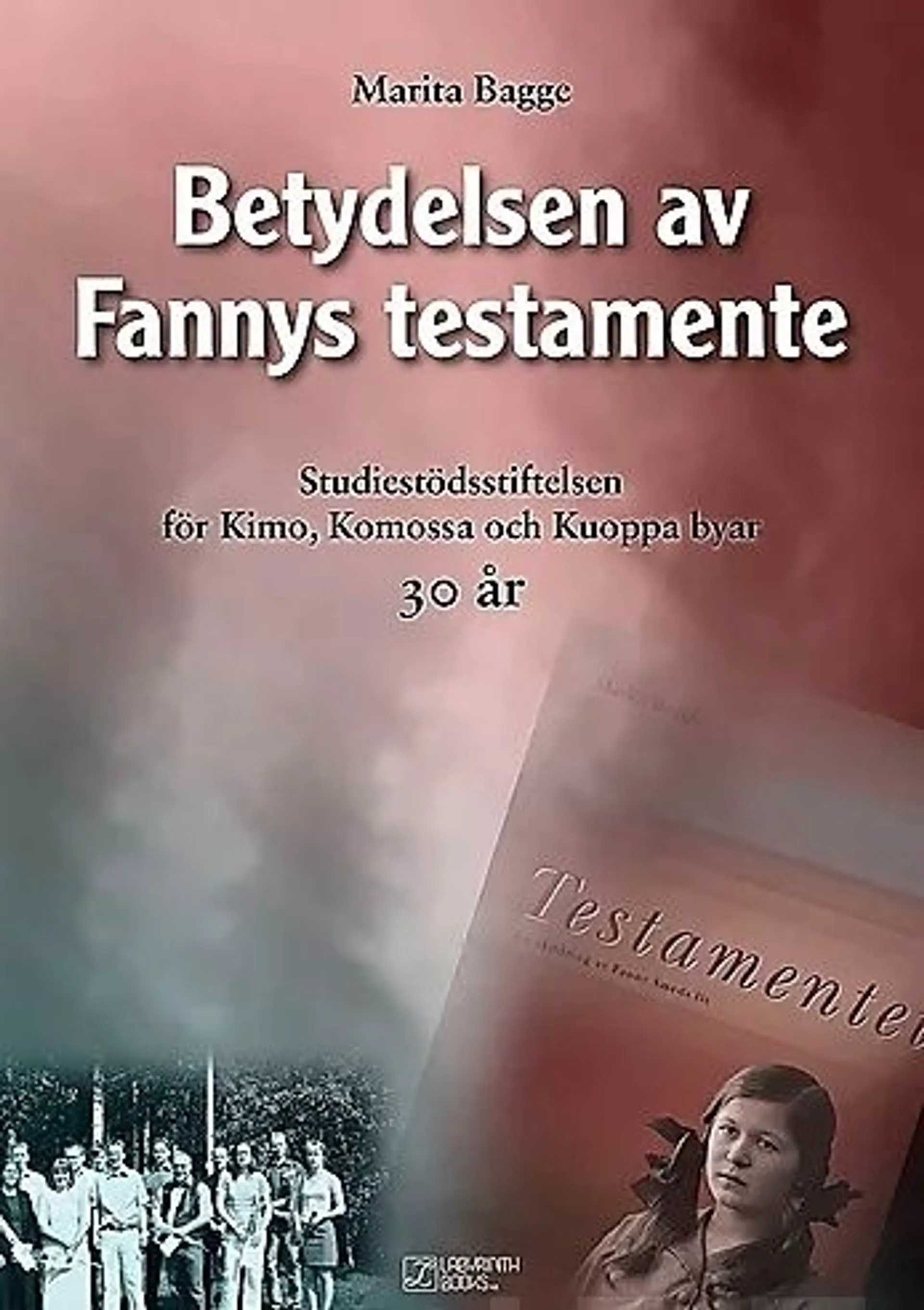 Bagge, Betydelsen av Fannys testamente - Studiestödsstiftelsen för Kimo, Komossa och Kuoppa byar : 30 år