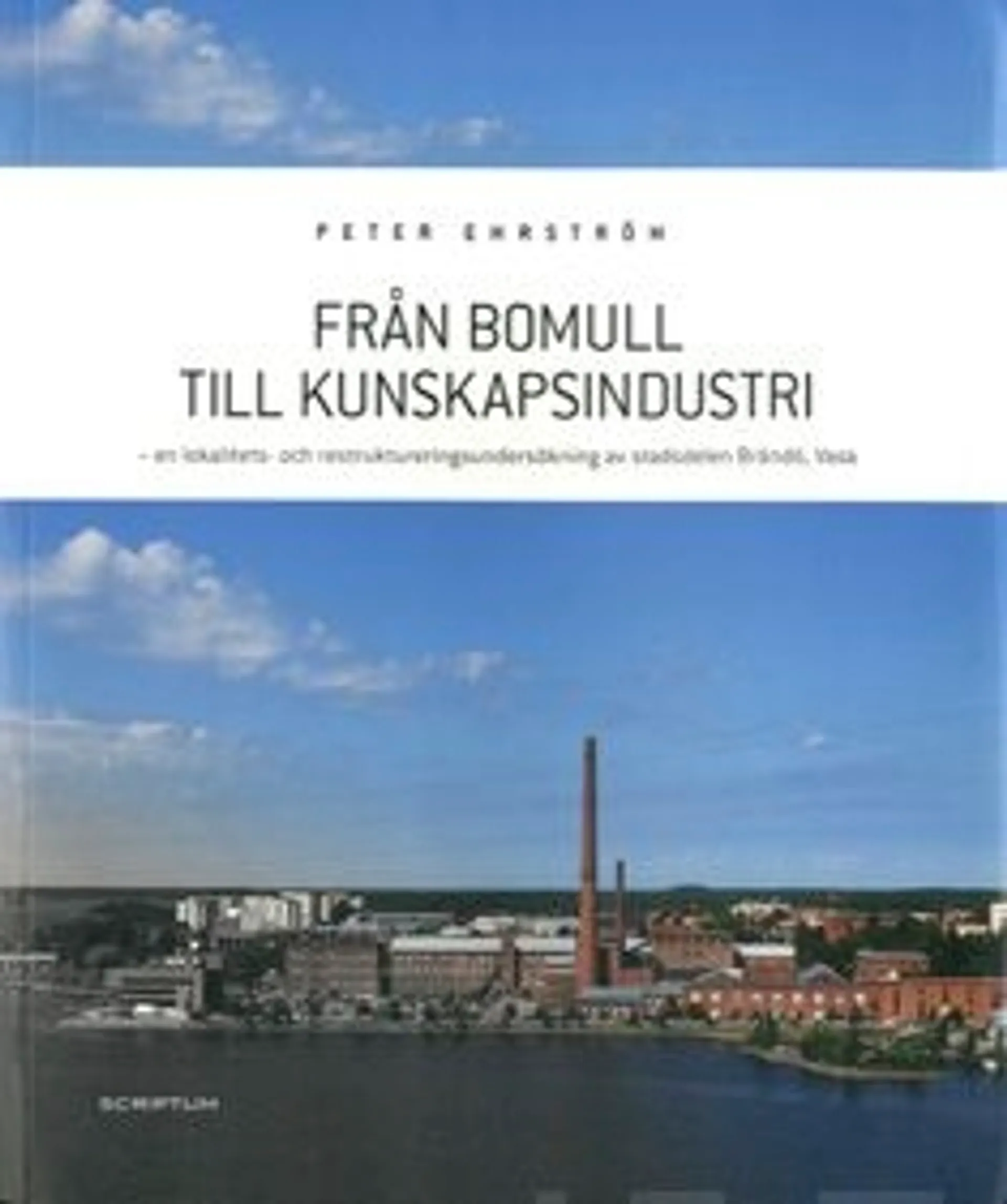 Ehrström, Från bomull till kunskapsindustri - en lokalitetsundersökning av stadsdelen Brändö, Vasa