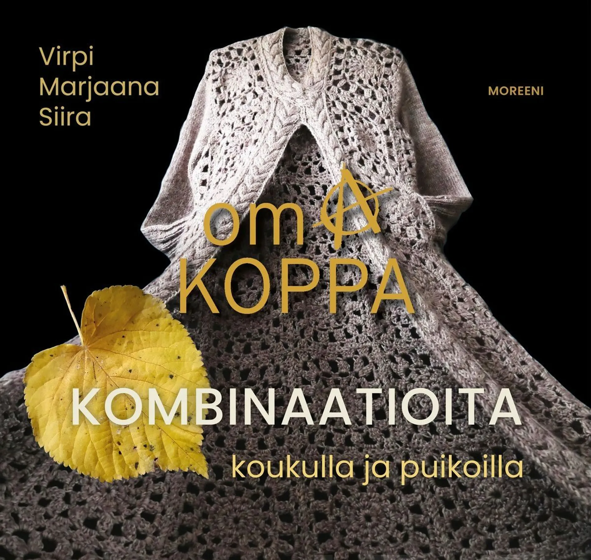 Siira, omA KOPPA. Kombinaatioita koukulla ja puikoilla