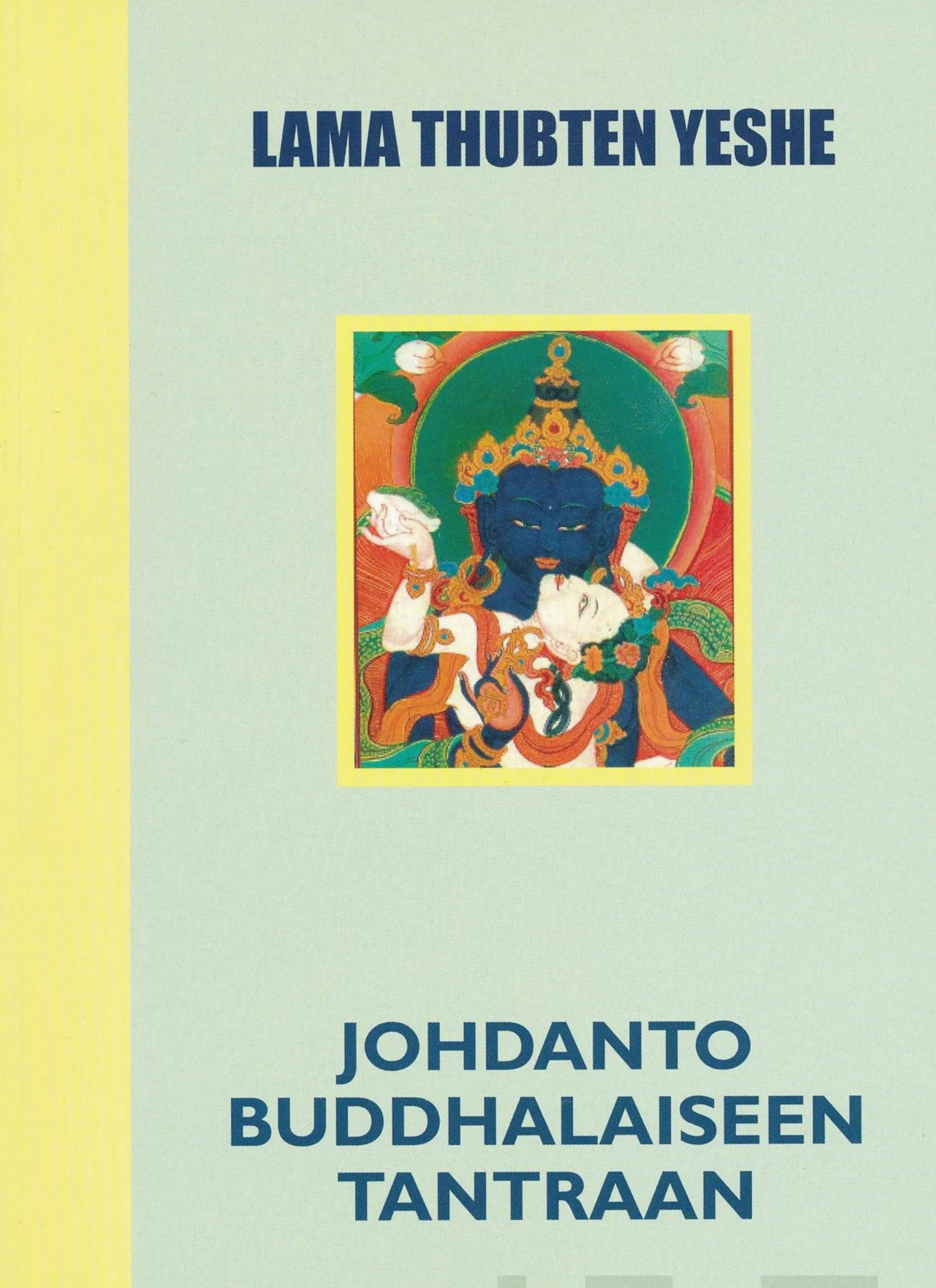 Lama Thubten Yeshe, Johdanto buddhalaiseen tantraan