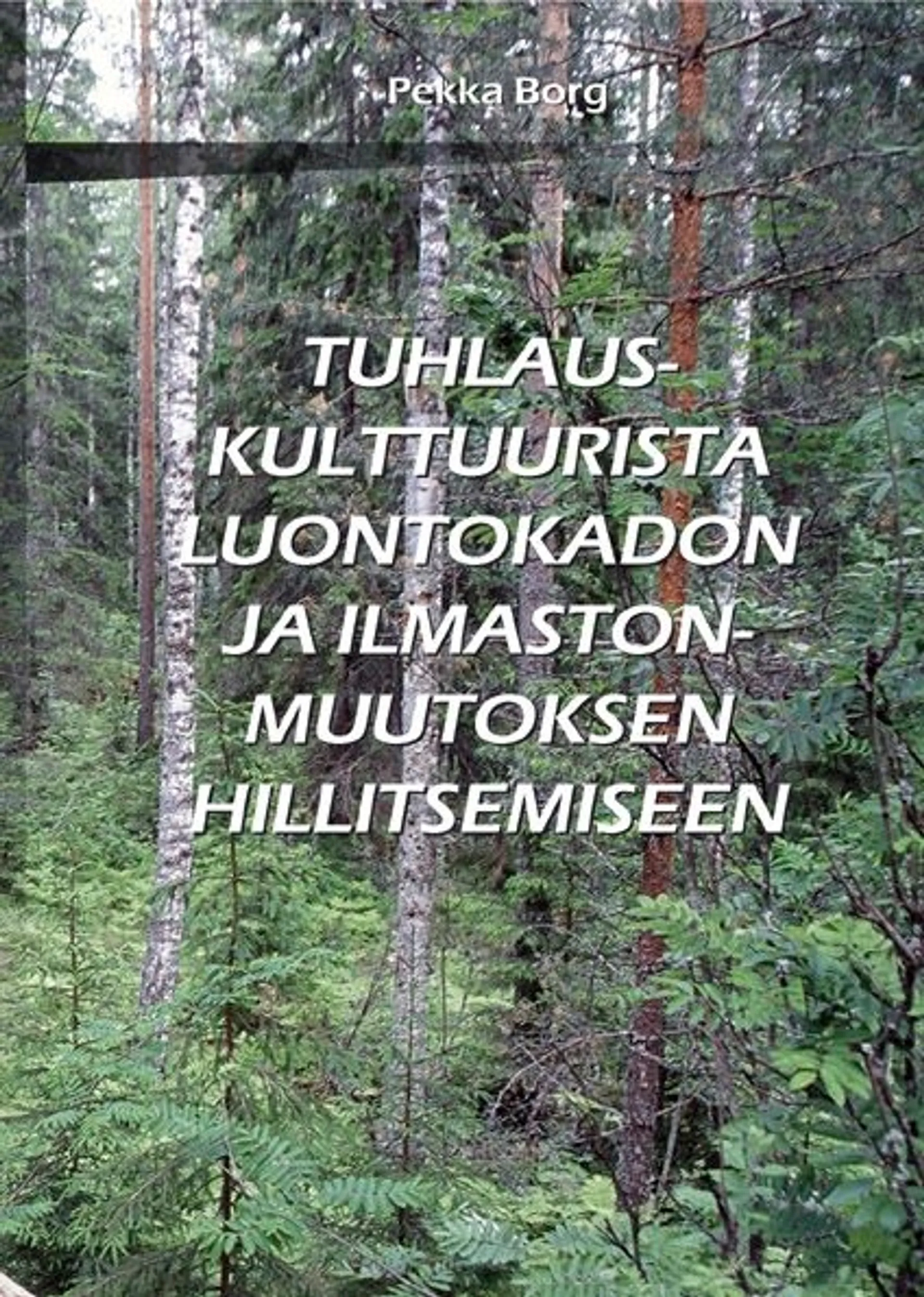 Borg, Tuhlauskulttuurista luontokadon ja ilmastonmuutoksen hillitsemiseen