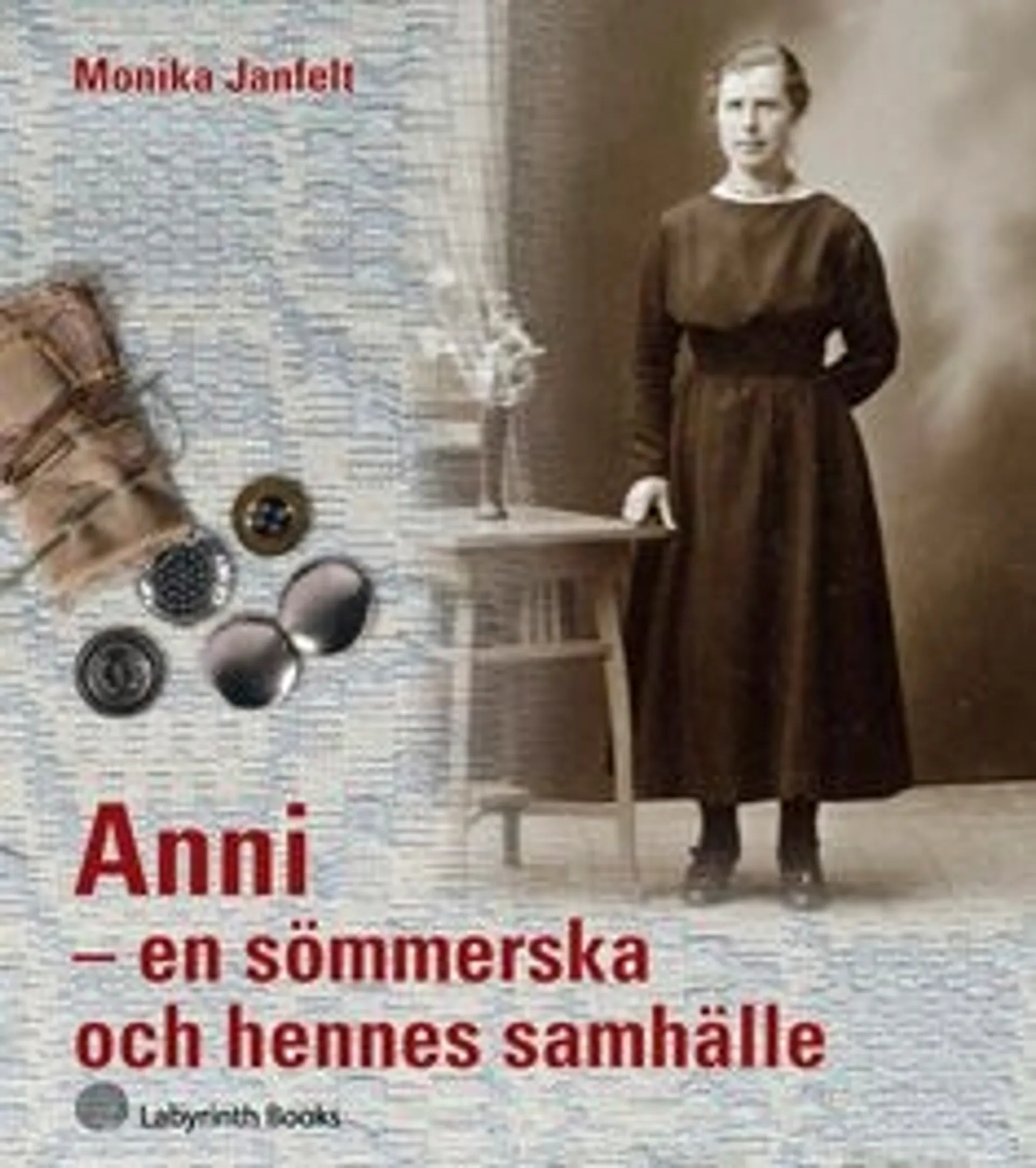 Janfelt, Anni - en sömmerska och hennes samhälle