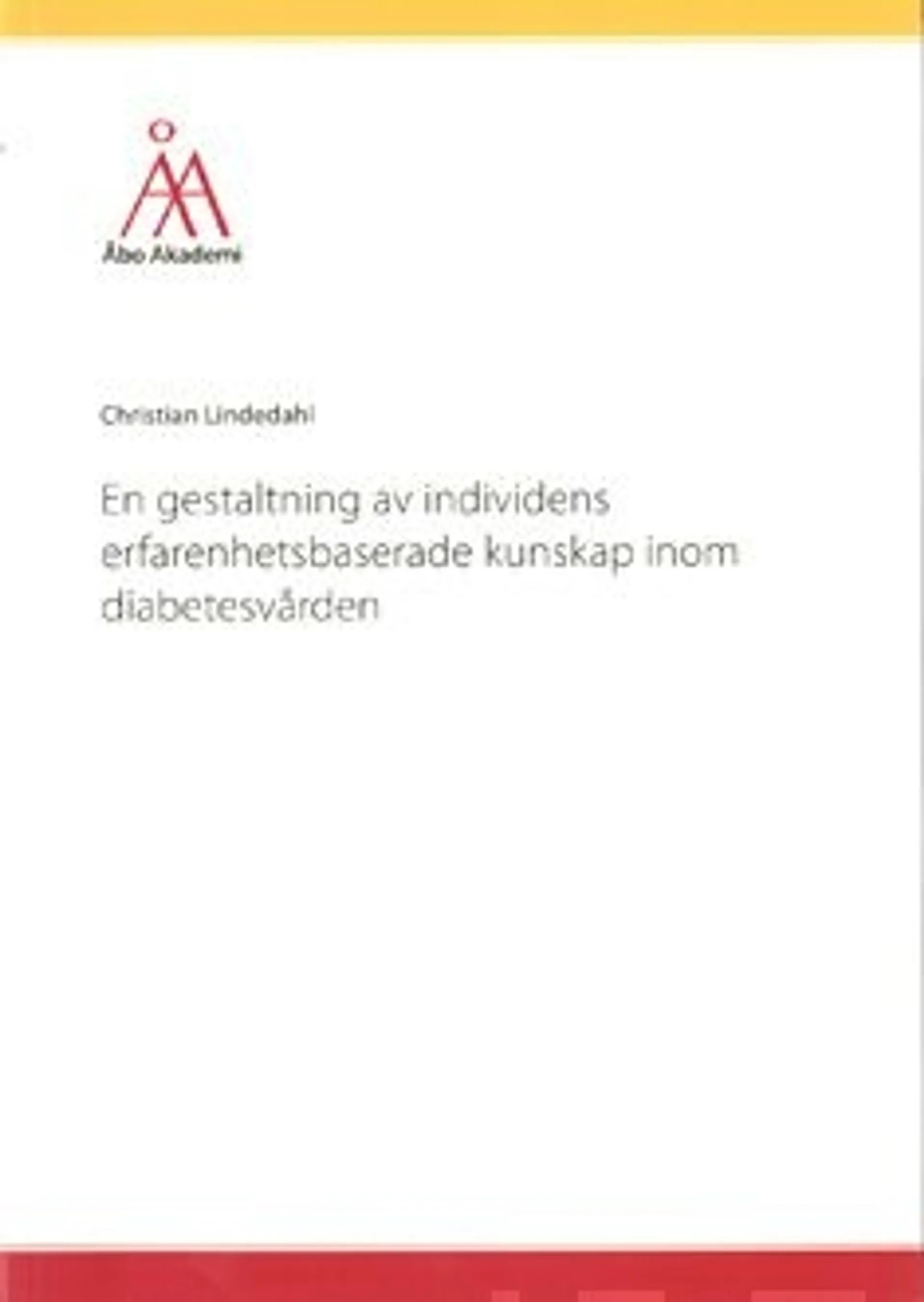 Lindedahl, En gestaltning av individens erfarenhetsbaserande kunskap inom diabetesvården