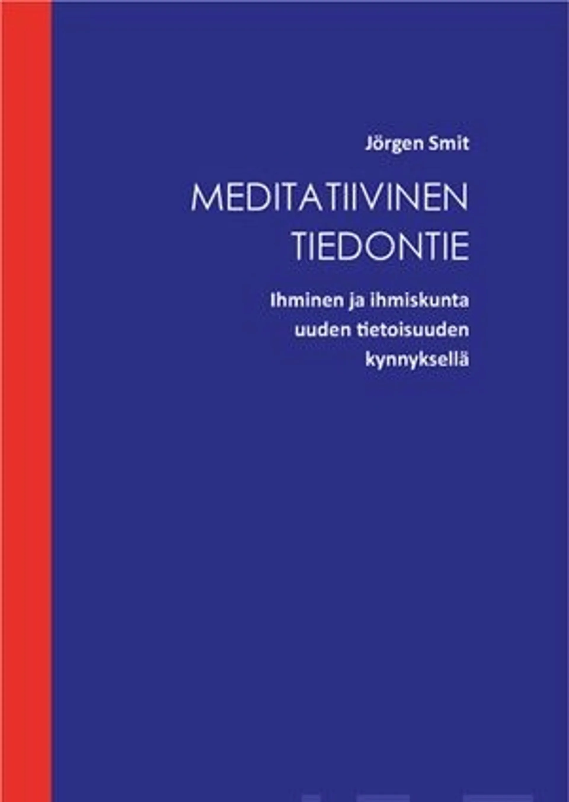 Smit, Meditatiivinen tiedontie - Ihminen ja ihmiskunta uuden tietoisuuden kynnyksellä