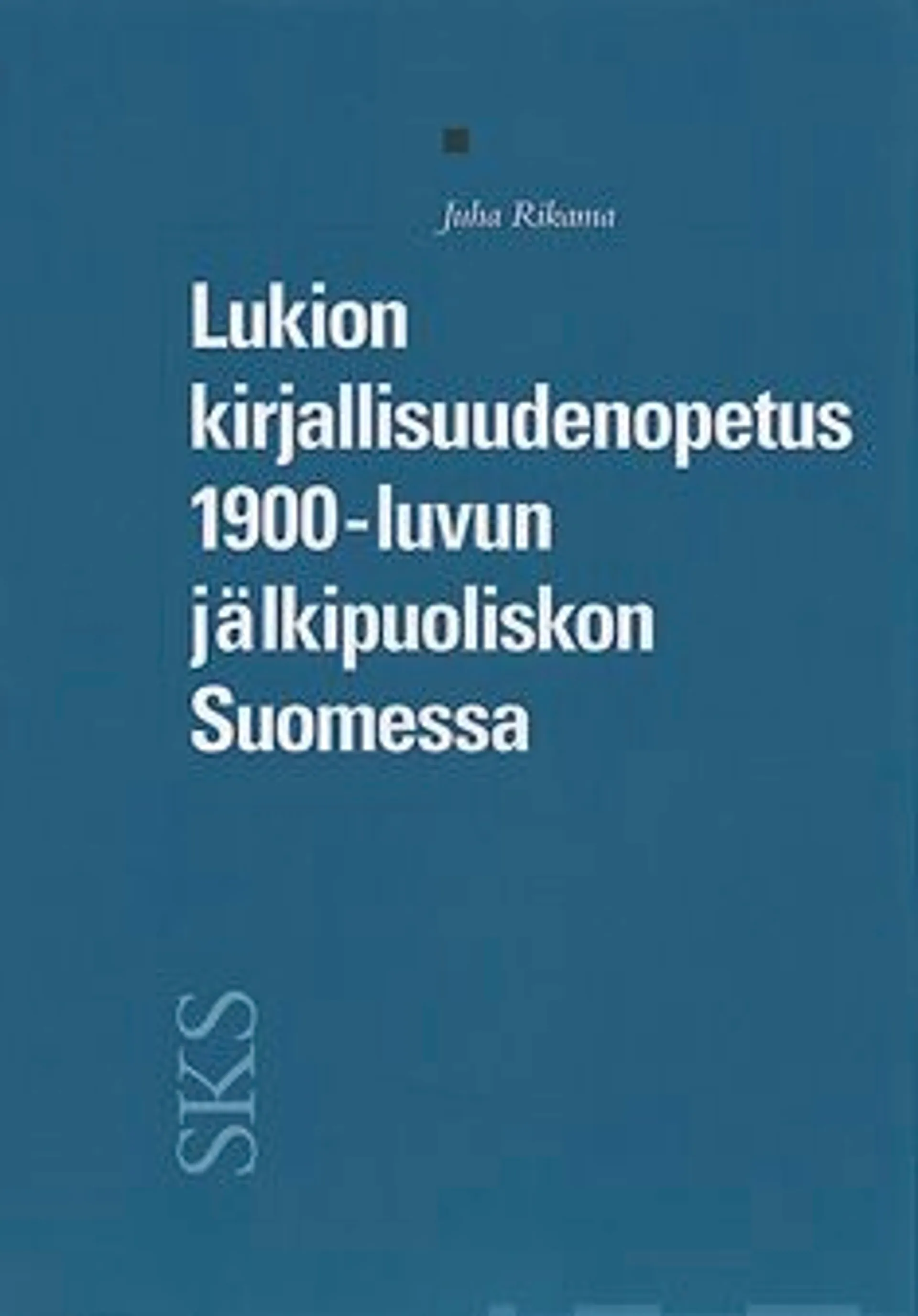 Rikama, Lukion kirjallisuudenopetus 1900-luvun jälkipuoliskon Suomessa