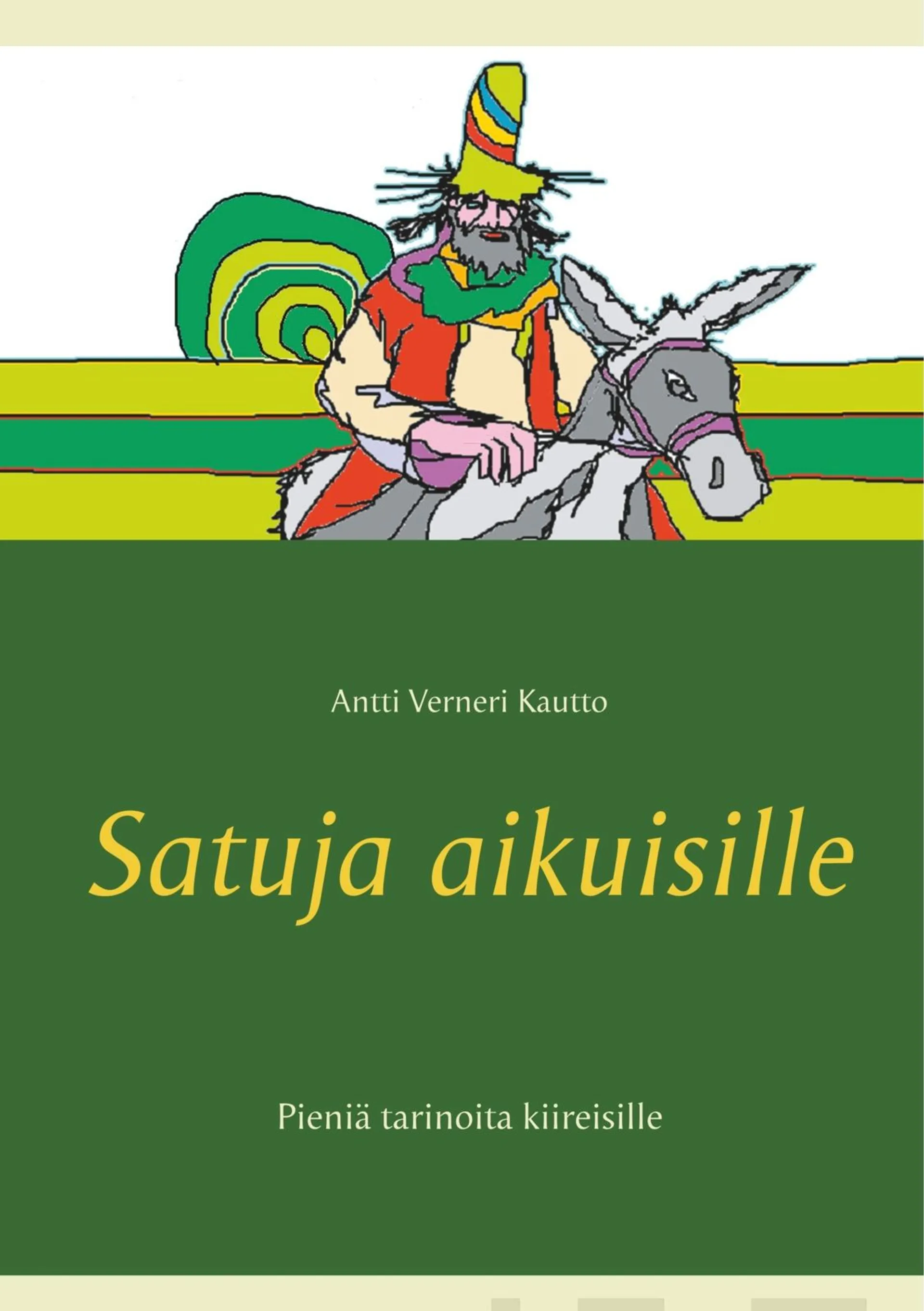 Kautto, Satuja aikuisille - Pieniä tarinoita kiireisille