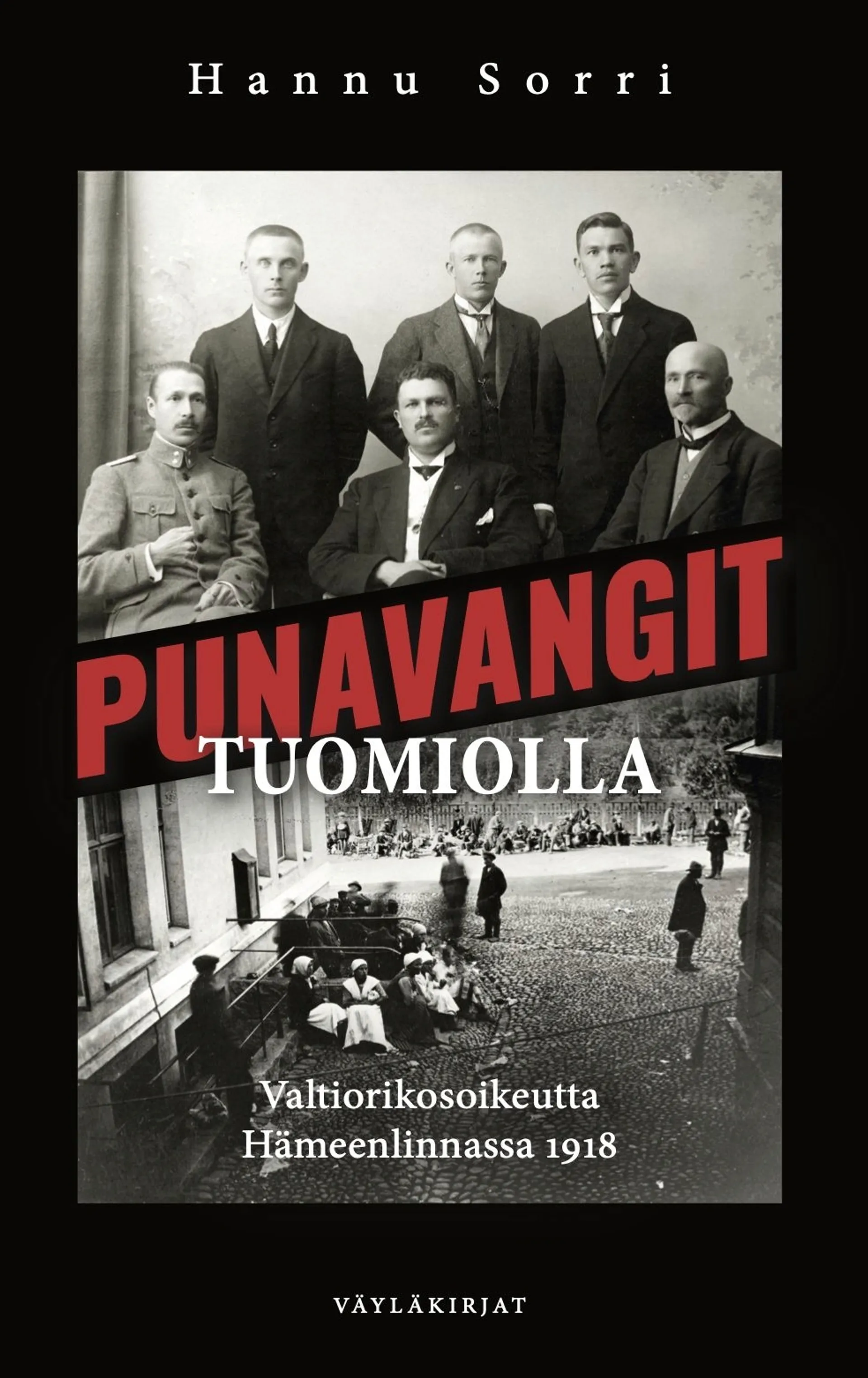 Sorri, Punavangit tuomiolla - Valtiorikosoikeutta Hämeenlinnassa  1918