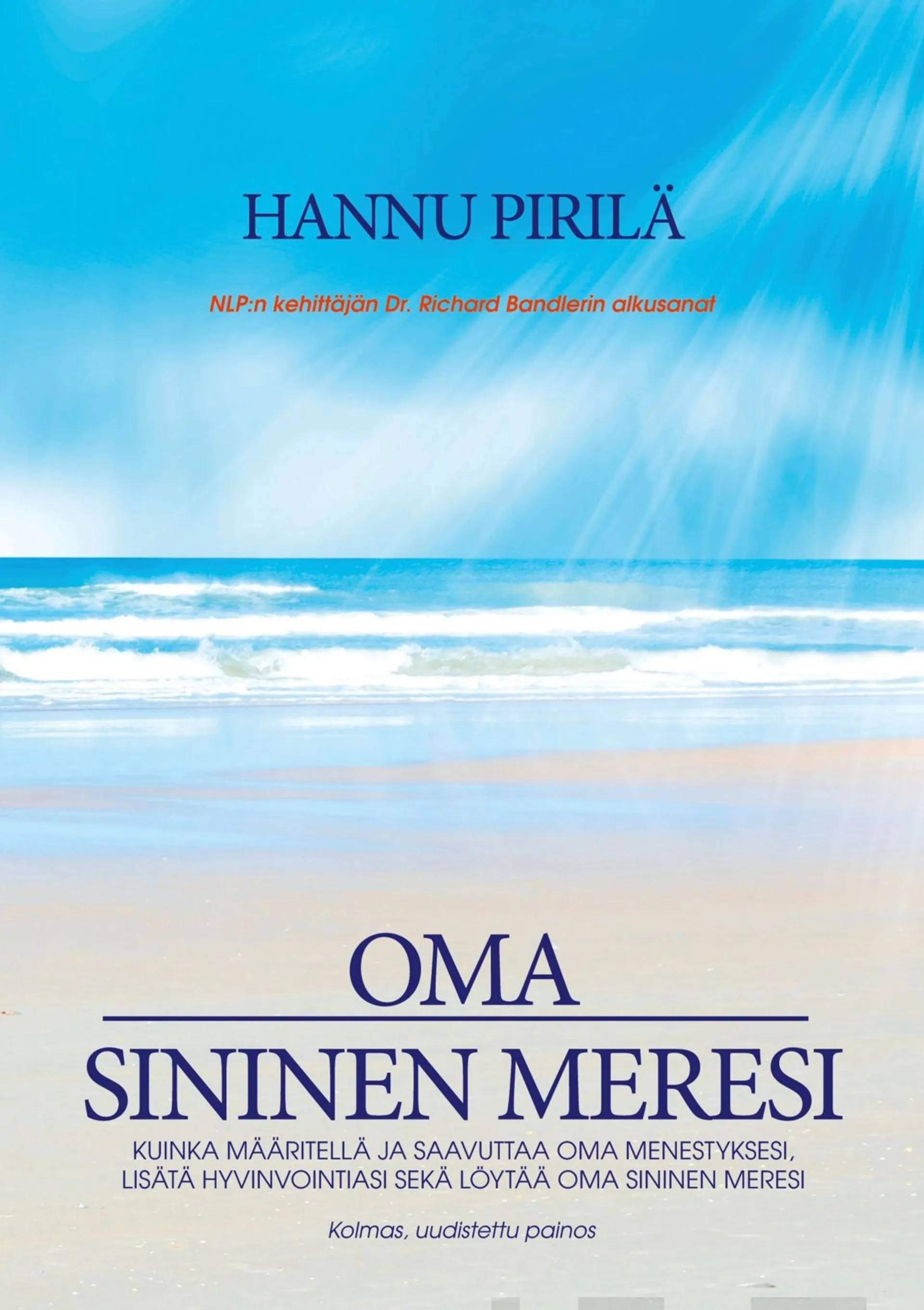 Pirilä, Oma sininen meresi - Kuinka määritellä ja saavuttaa oma menestyksesi, lisätä hyvinvointiasi sekä löytää oma sininen meresi.