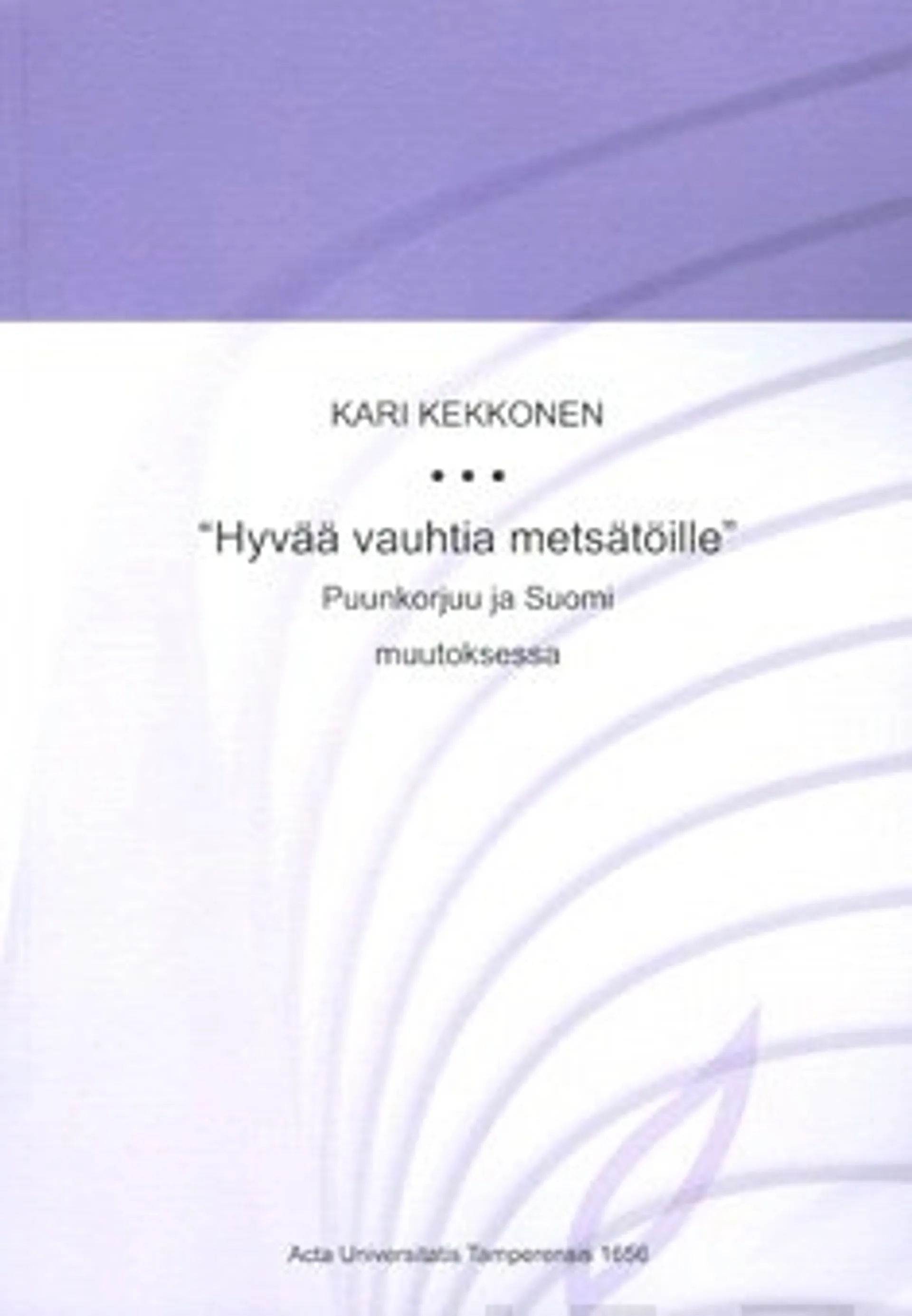 "Hyvää vauhtia metsätöille"