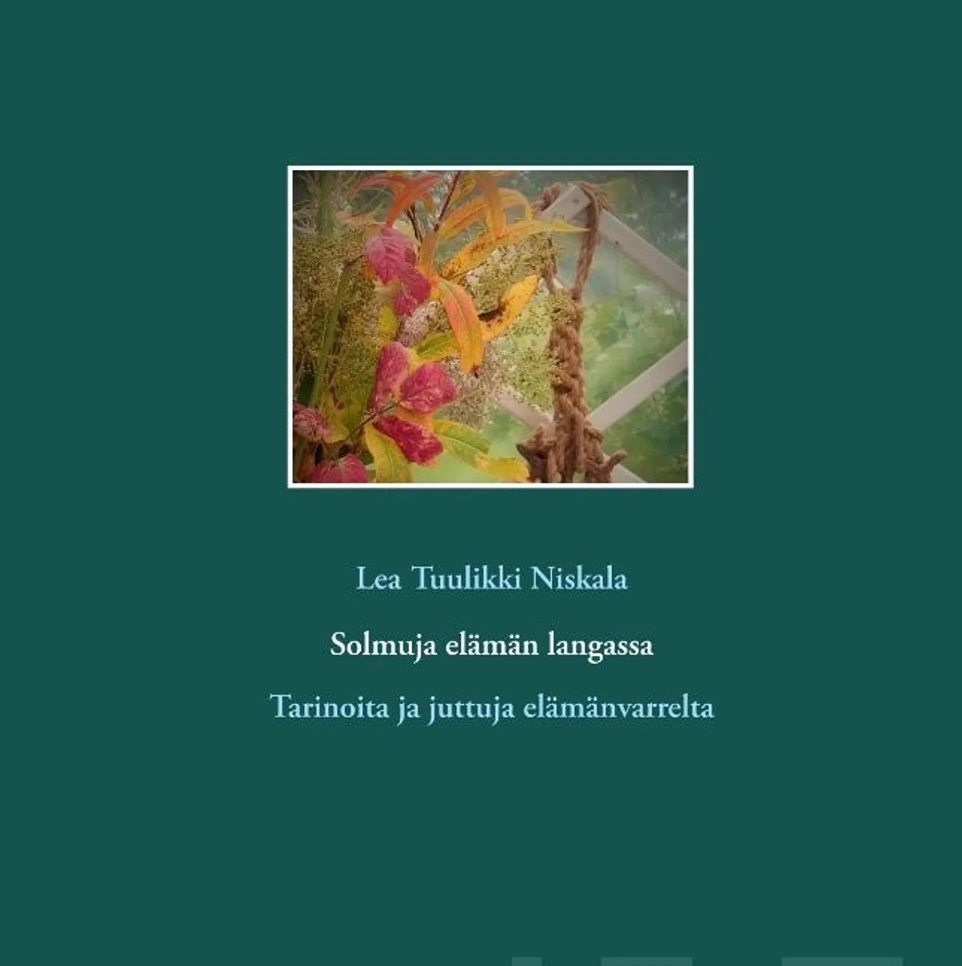 Niskala, Solmuja elämän langassa - Tarinoita ja juttuja elämänvarrelta