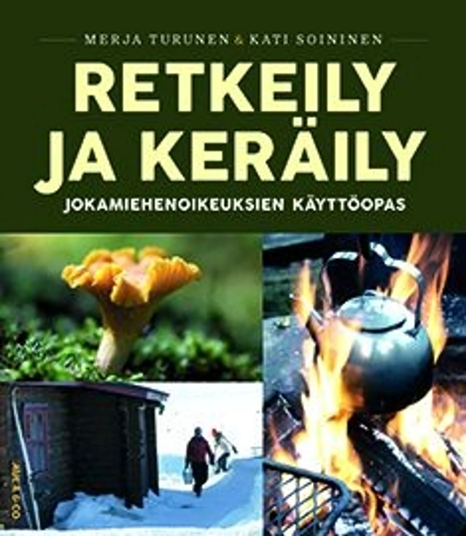 Turunen, Retkeily ja keräily - Jokamiehenoikeuksien käyttöopas