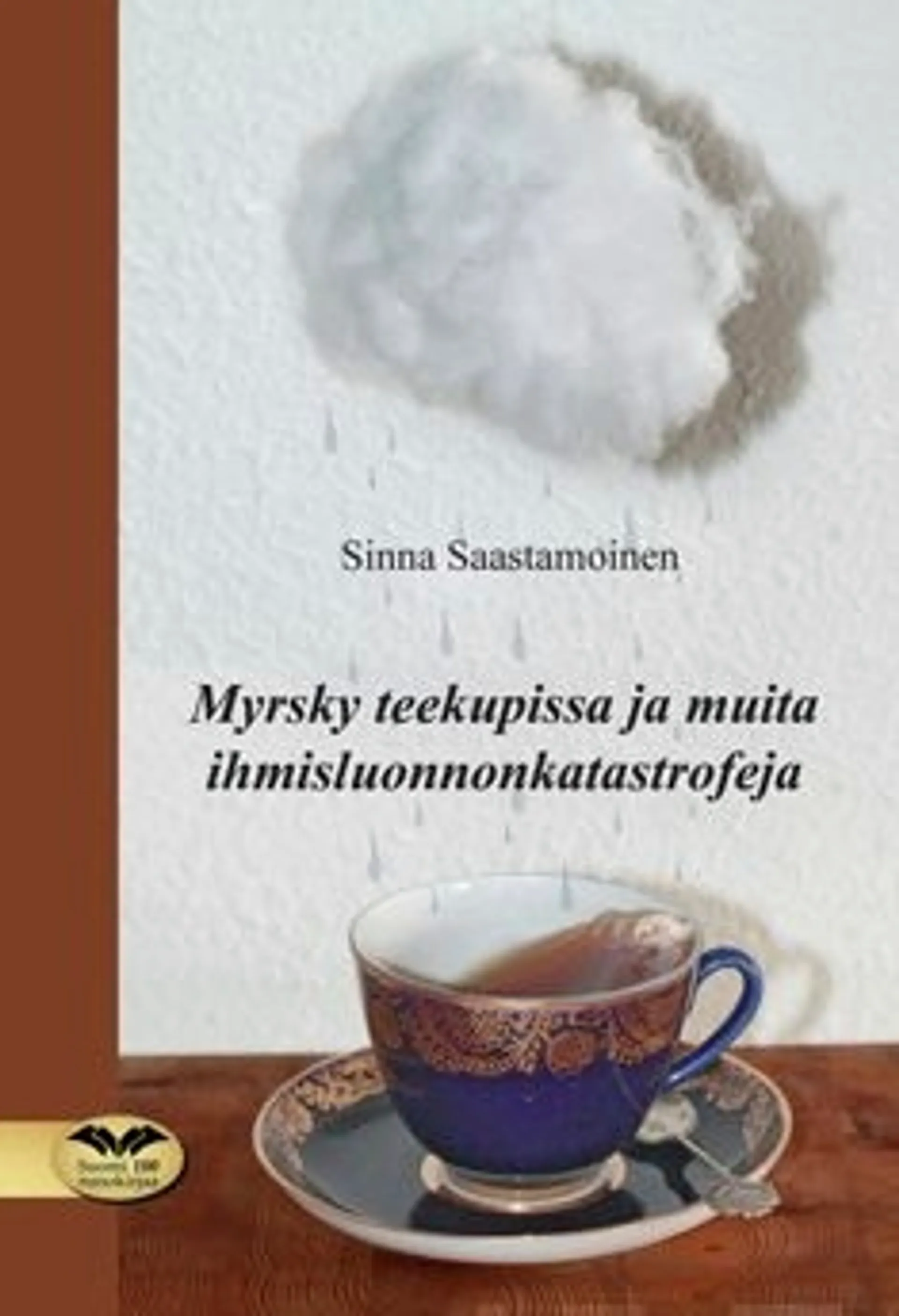 Saastamoinen, Myrsky teekupissa ja muita ihmisluonnonkatastrofeja