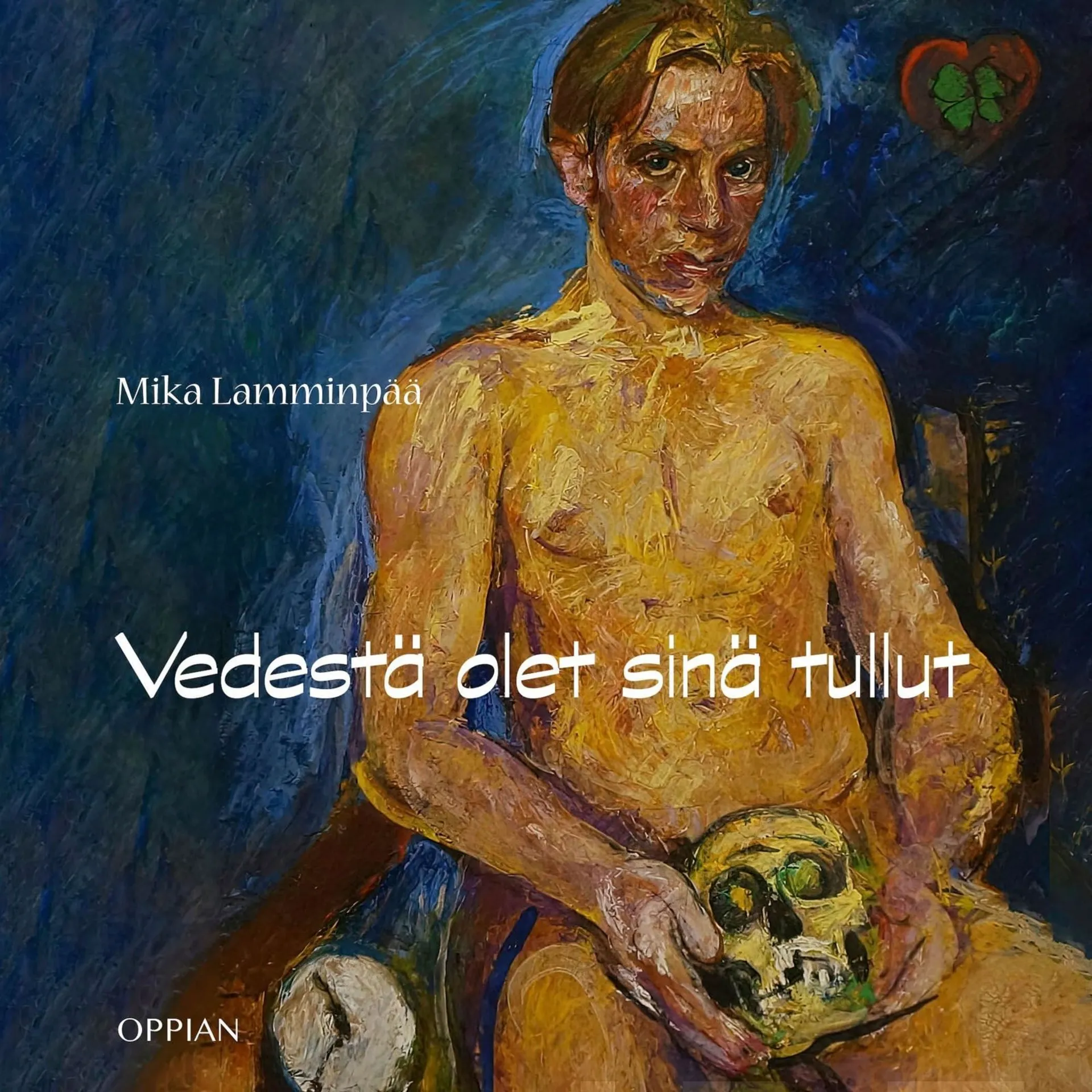 Vedestä olet sinä tullut