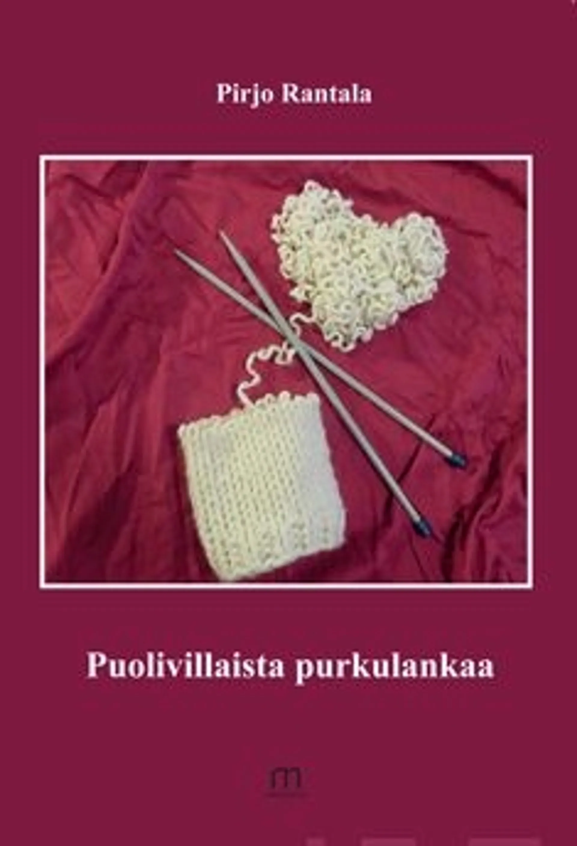 Rantala, Puolivillaista purkulankaa