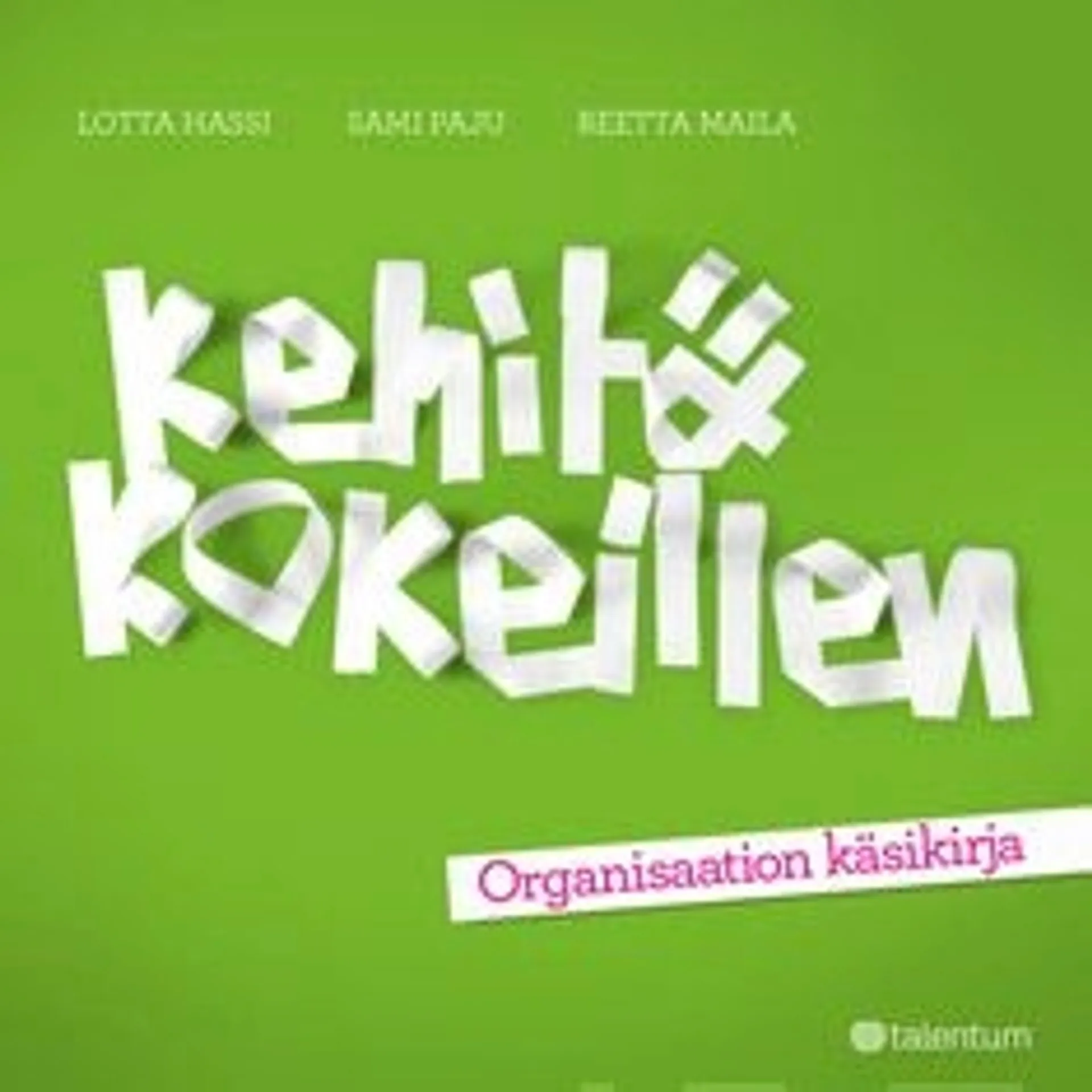 Hassi, Kehitä kokeillen - Organisaation käsikirja