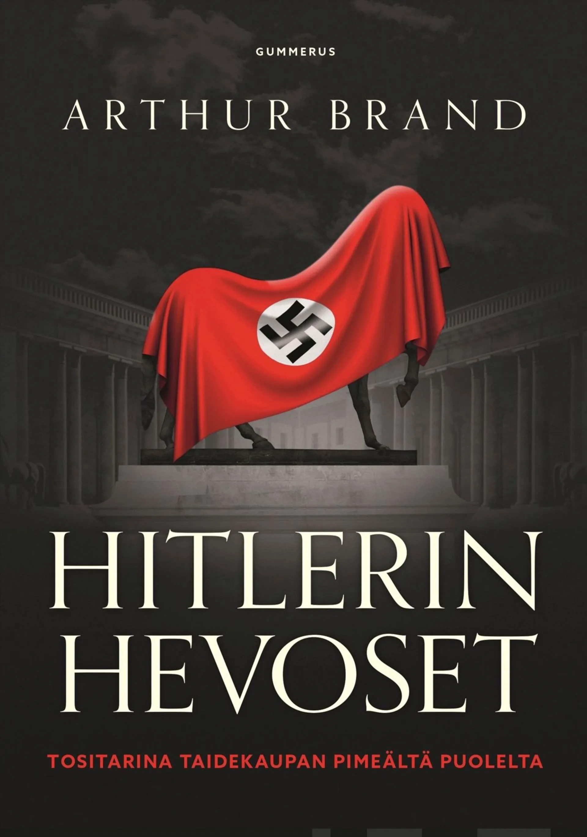 Brand, Hitlerin hevoset - Tositarina taidekaupan pimeältä puolelta