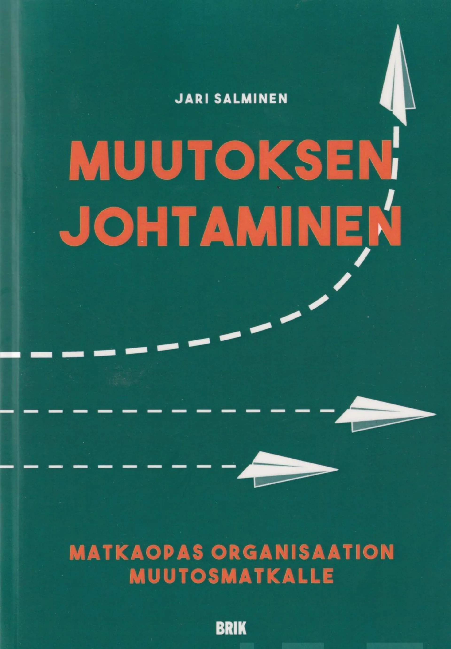 Salminen, Muutoksen johtaminen - Matkaopas organisaation muutosmatkalle