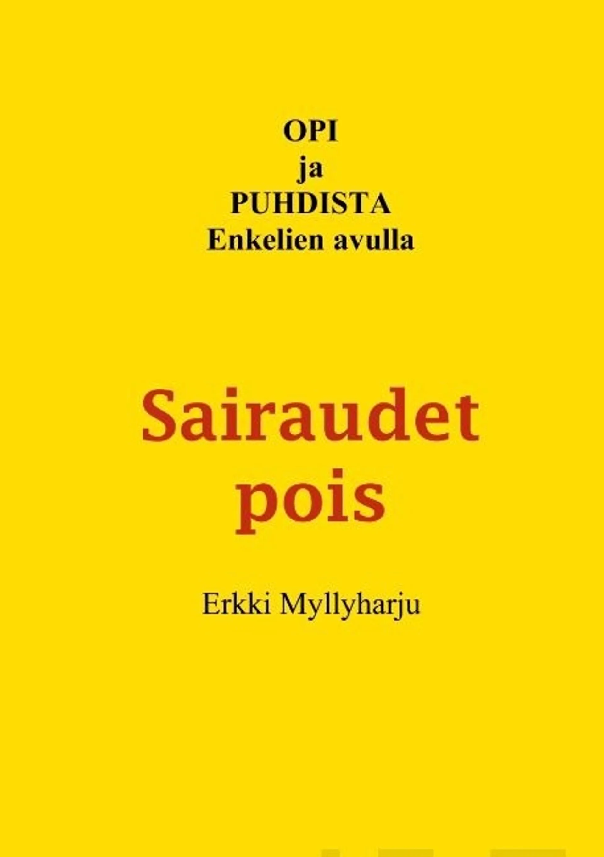 Myllyharju, Sairaudet pois - Opi ja puhdista Enkelien avulla