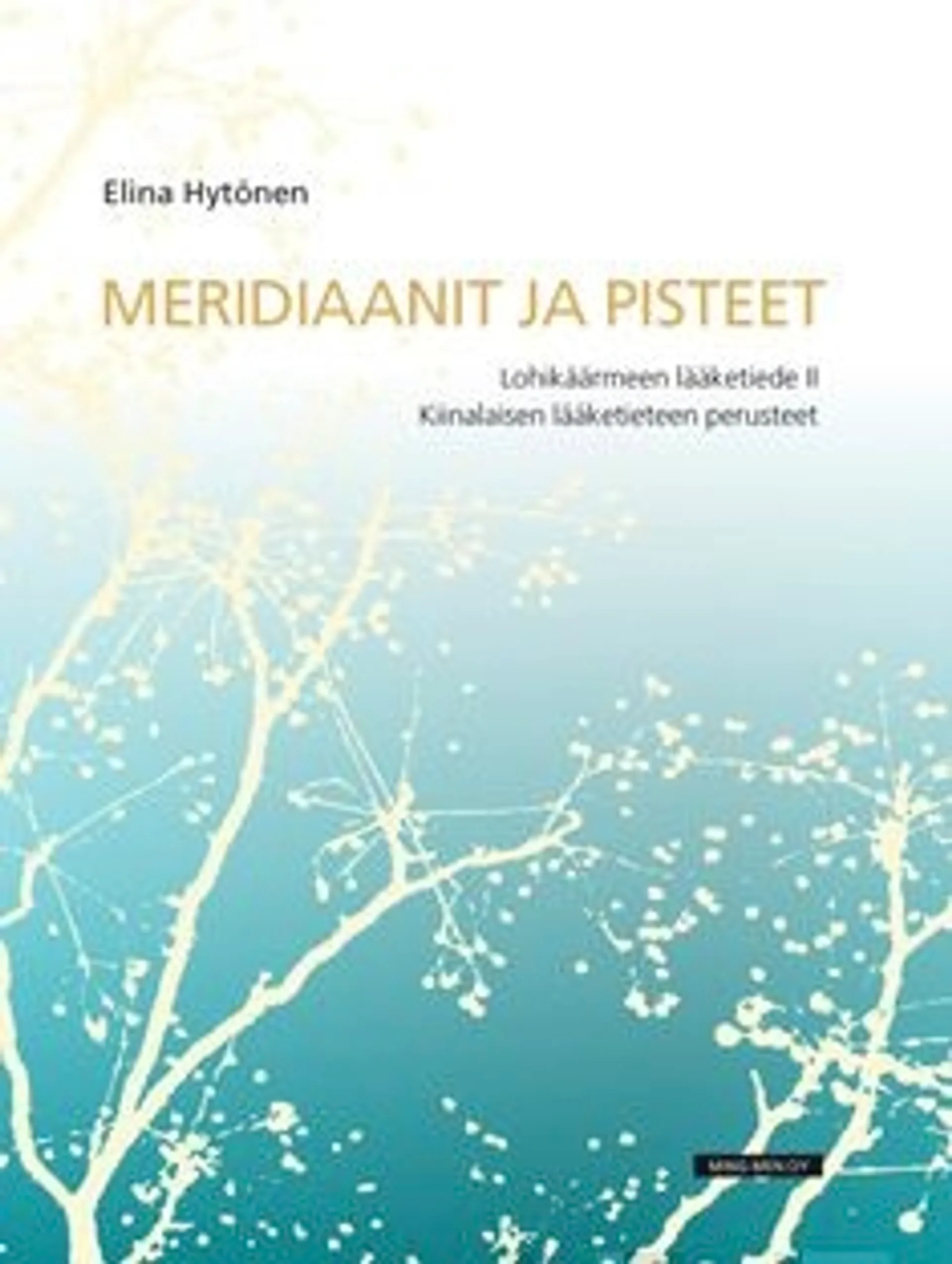 Hytönen, Lohikäärmeen lääketiede 2 - meridiaanit ja pisteet : kiinalaisen lääketieteen perusteet