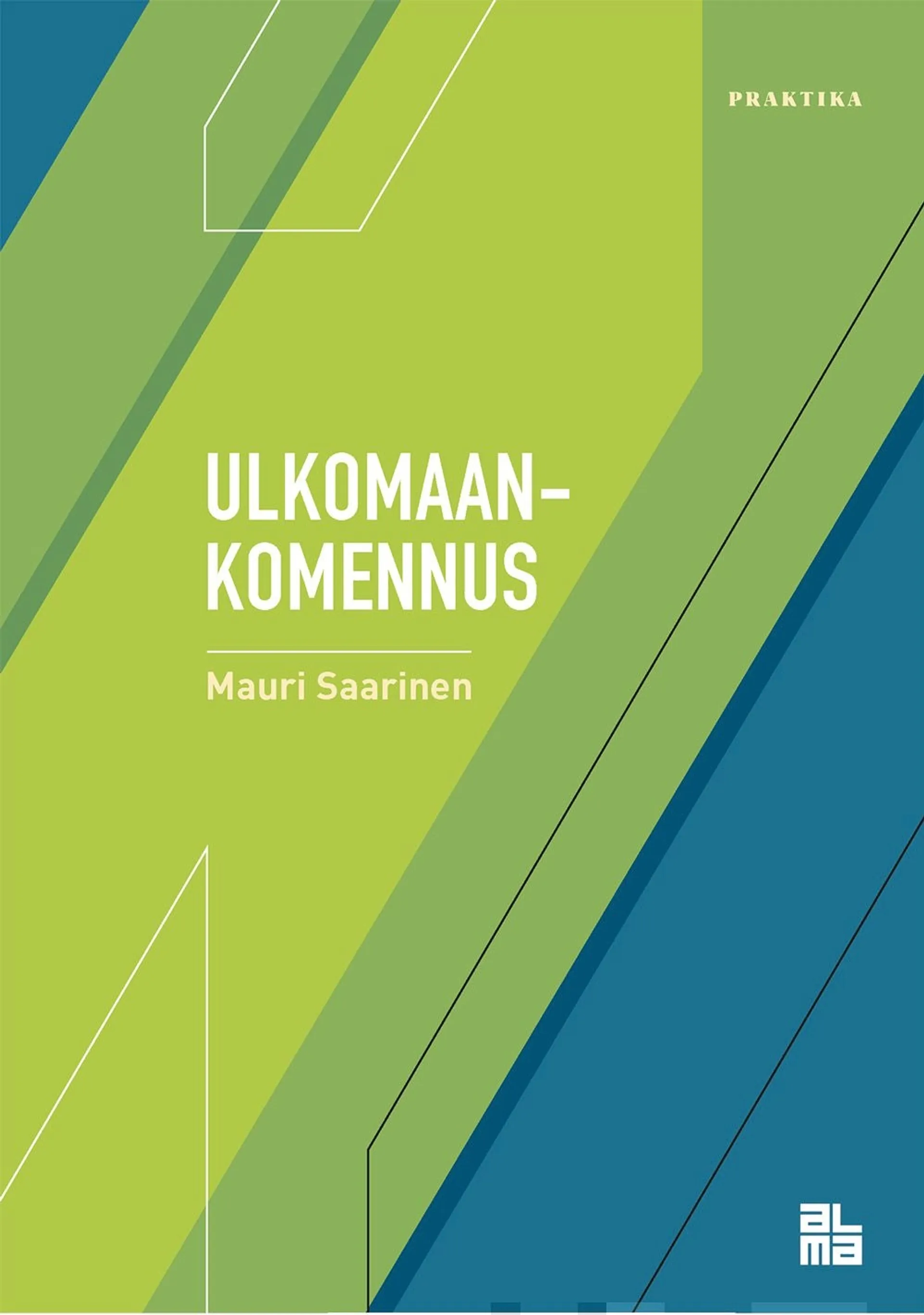 Saarinen, Ulkomaankomennus - Työ-, sosiaali- ja vero-oikeudelliset näkökohdat