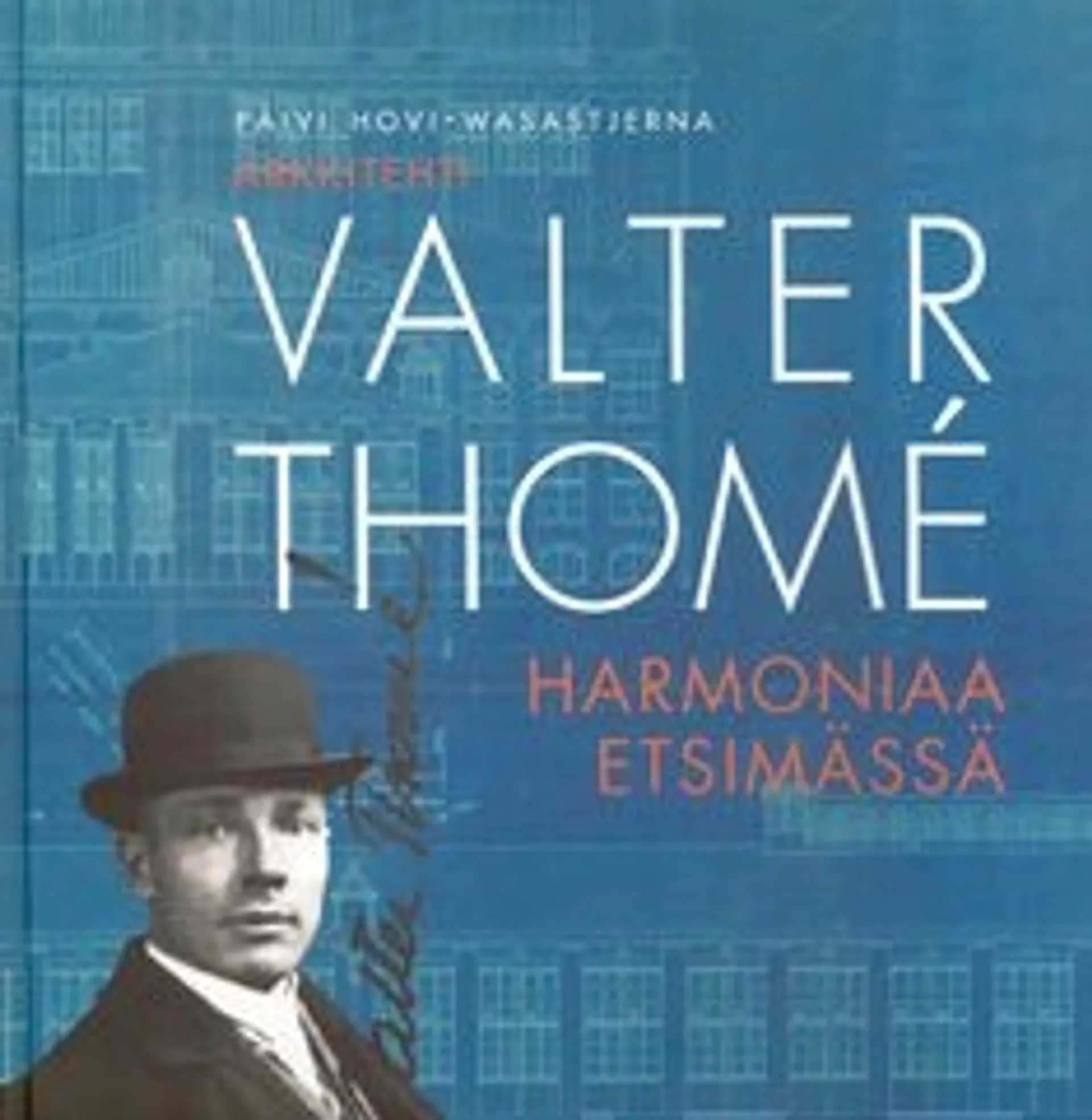 Hovi-Wasastjerna, Arkkitehti Valter Thome - harmoniaa etsimässä