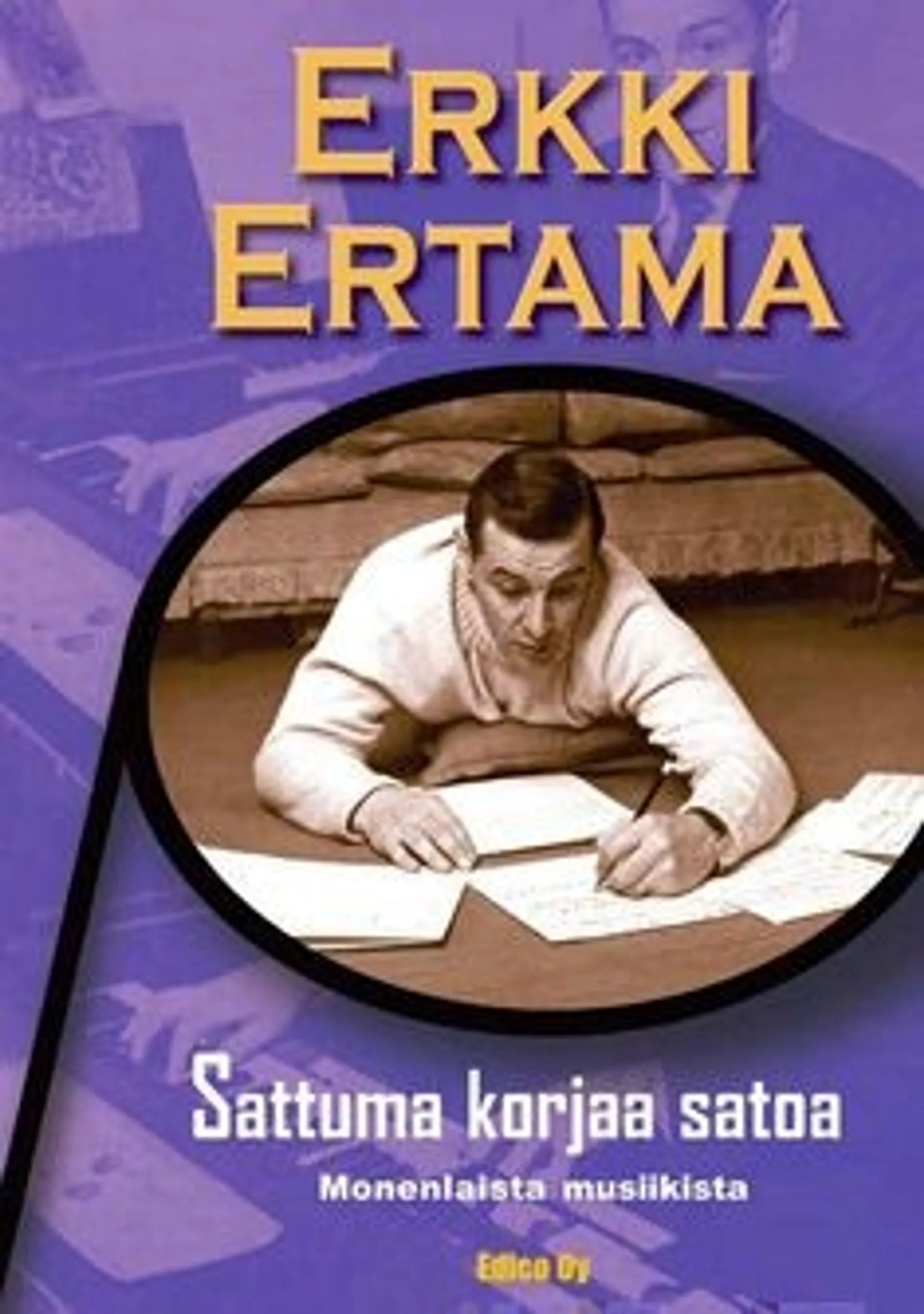 Ertama, Sattuma korjaa satoa - monenlaista musiikista