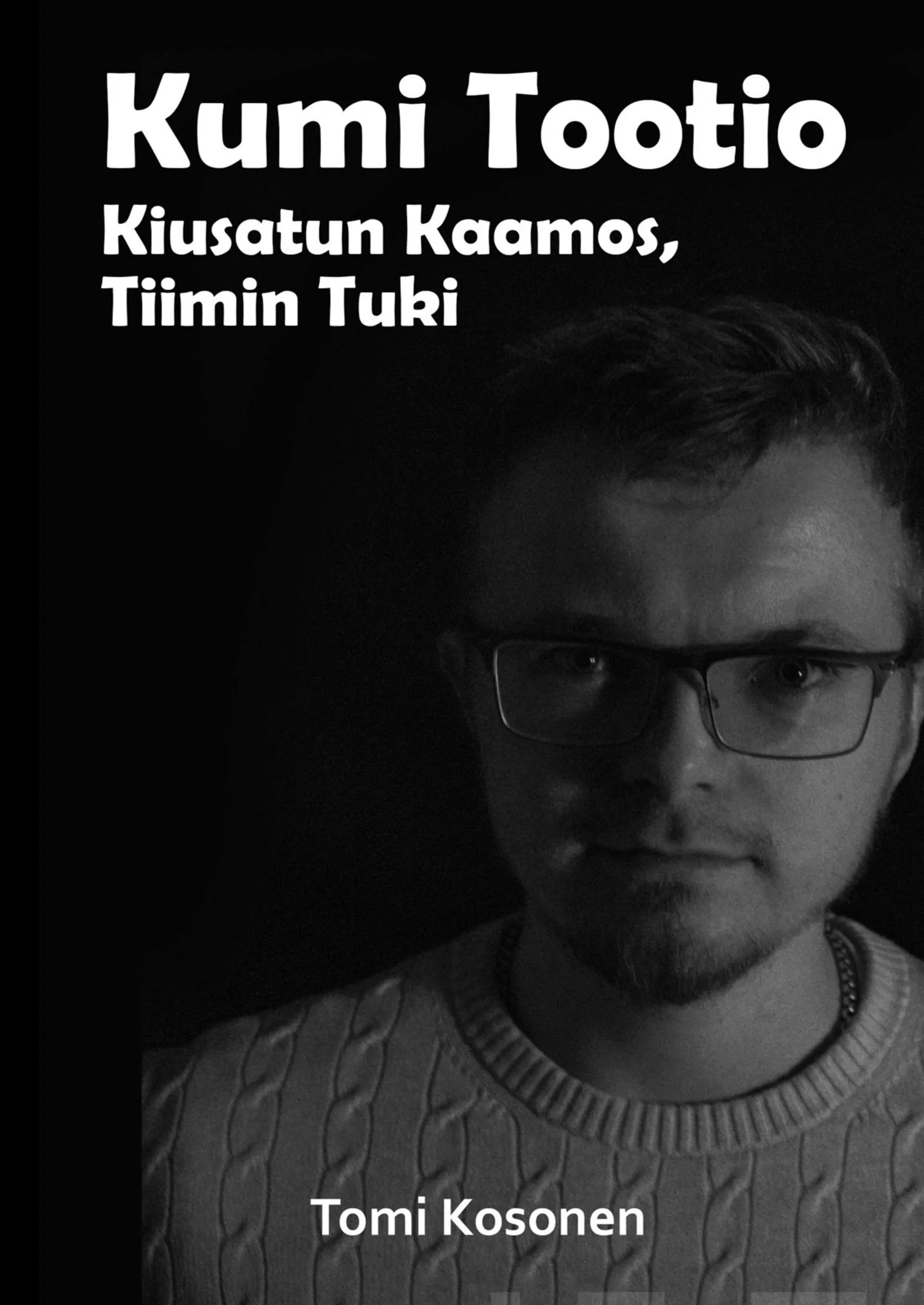 Kosonen, Kumi Tootio - Kiusatun Kaamos, Tiimin Tuki