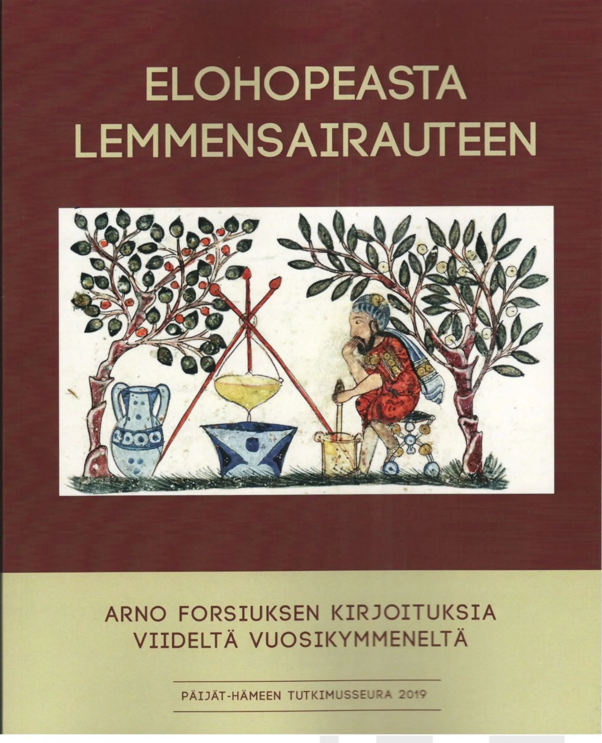 Elohopeasta lemmensairauteen - Arno Forsiuksen kirjoituksia viideltä vuosikymmeneltä