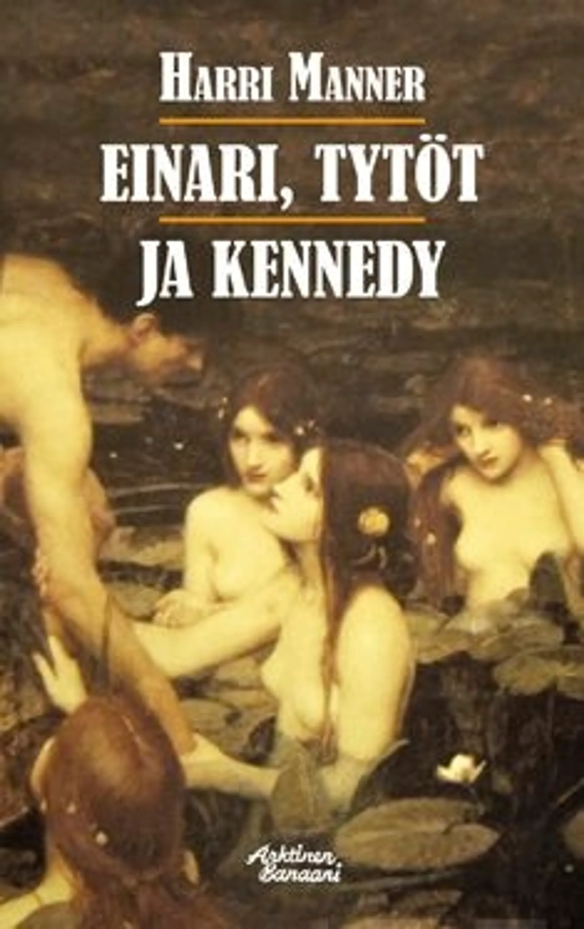 Manner, Einari, tytöt ja Kennedy