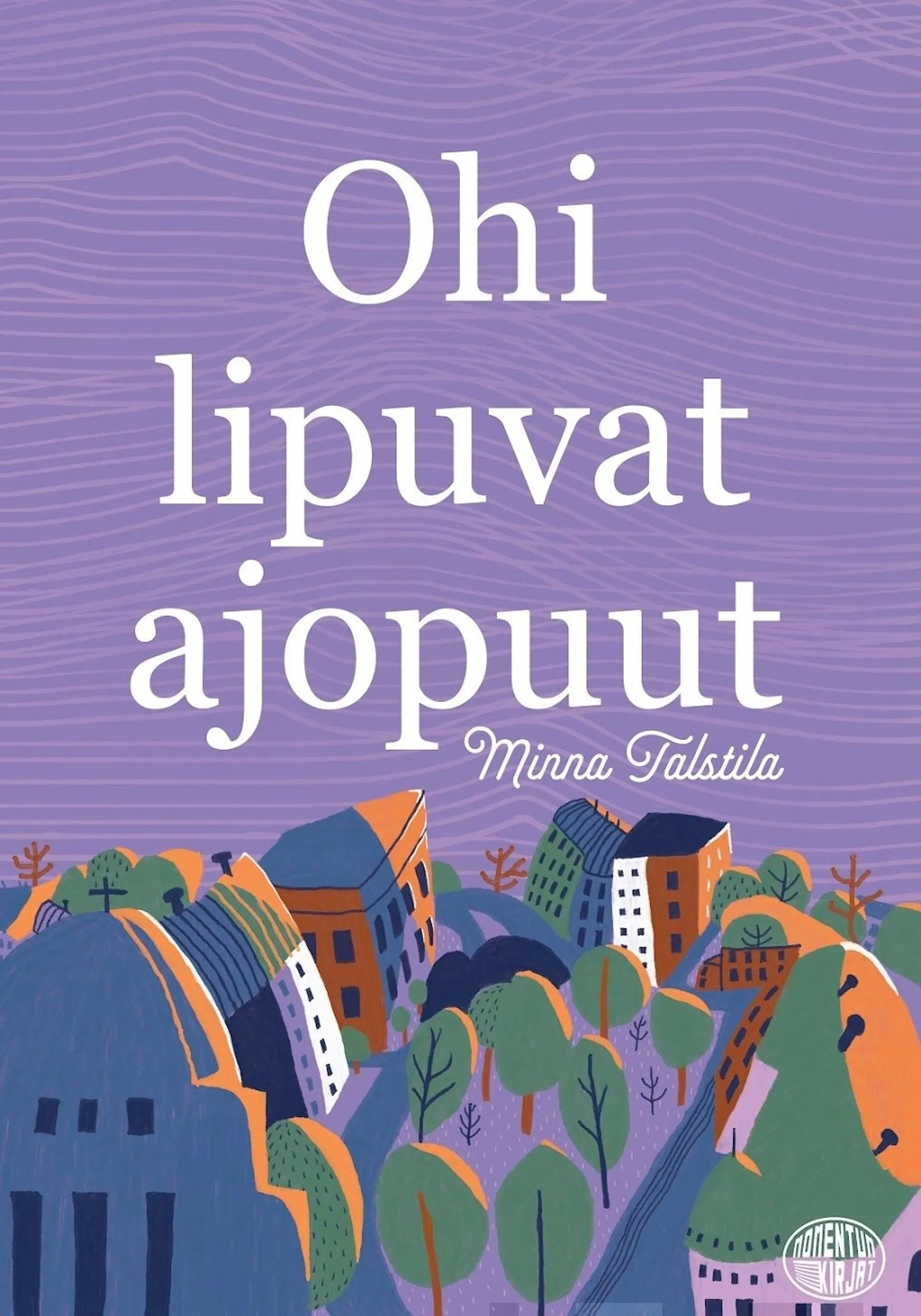 Talstila, Ohi lipuvat ajopuut