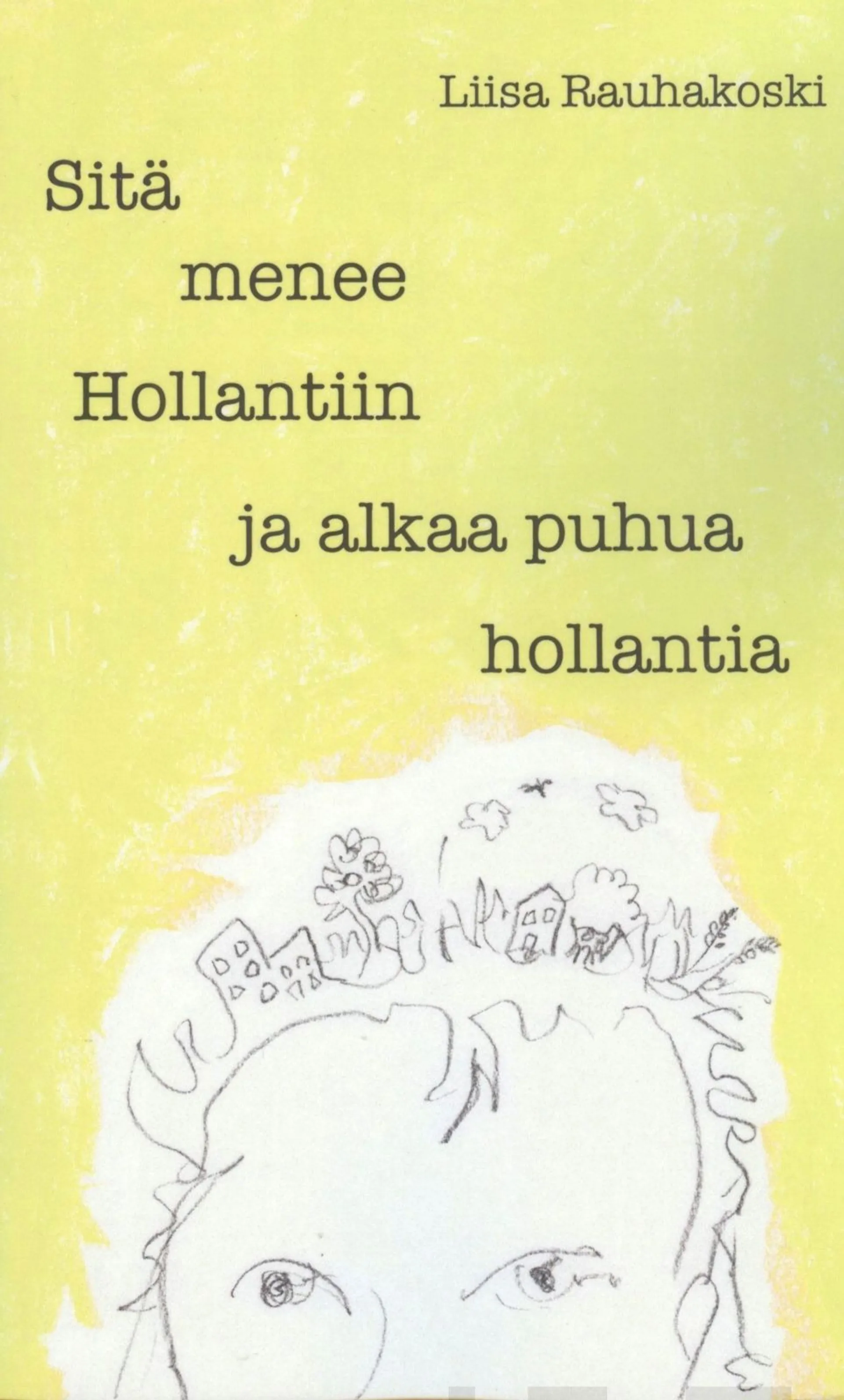 Rauhakoski, Sitä menee Hollantiin ja alkaa puhua hollantia