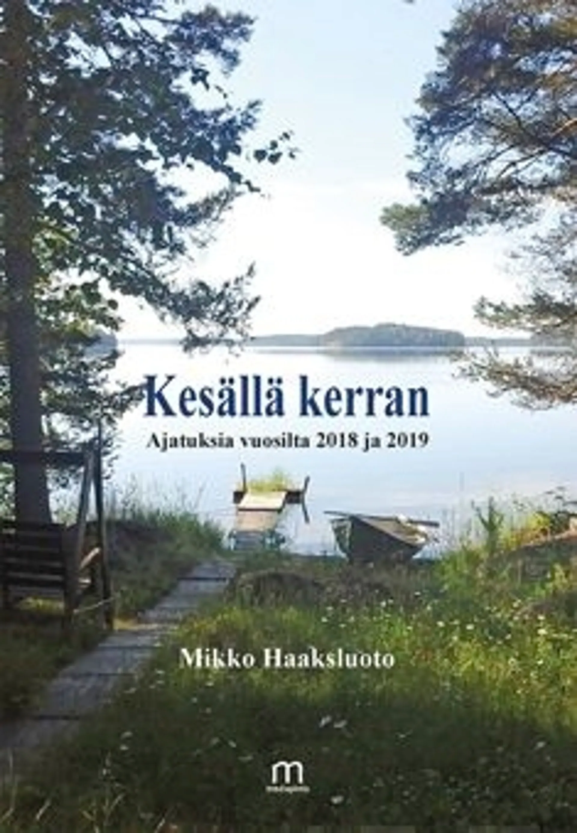 Haaksluoto, Kesällä kerran