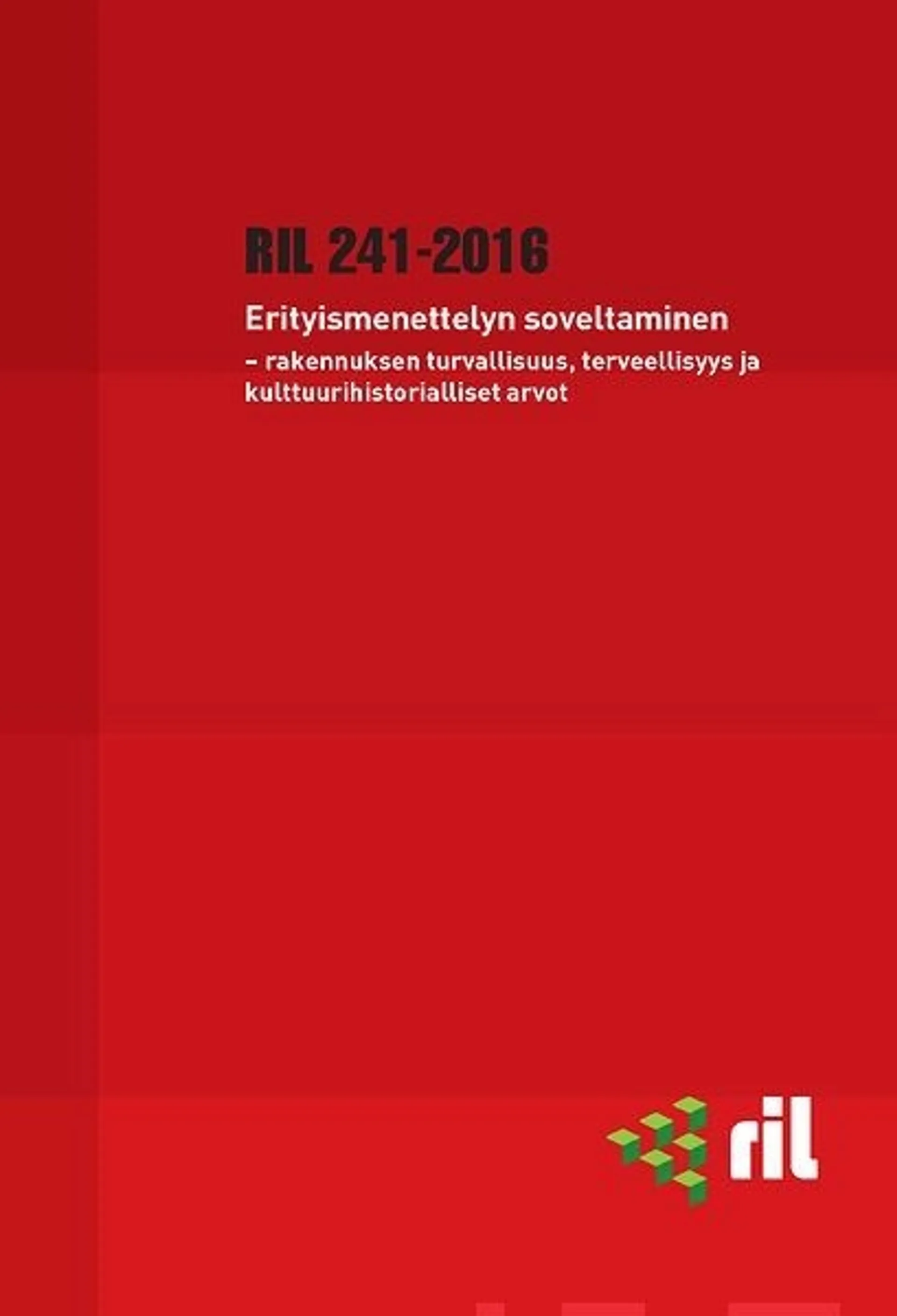 Erityismenettelyn soveltaminen - Rakennuksen turvallisuus, terveellisyys ja kultturihistorialliset arvot