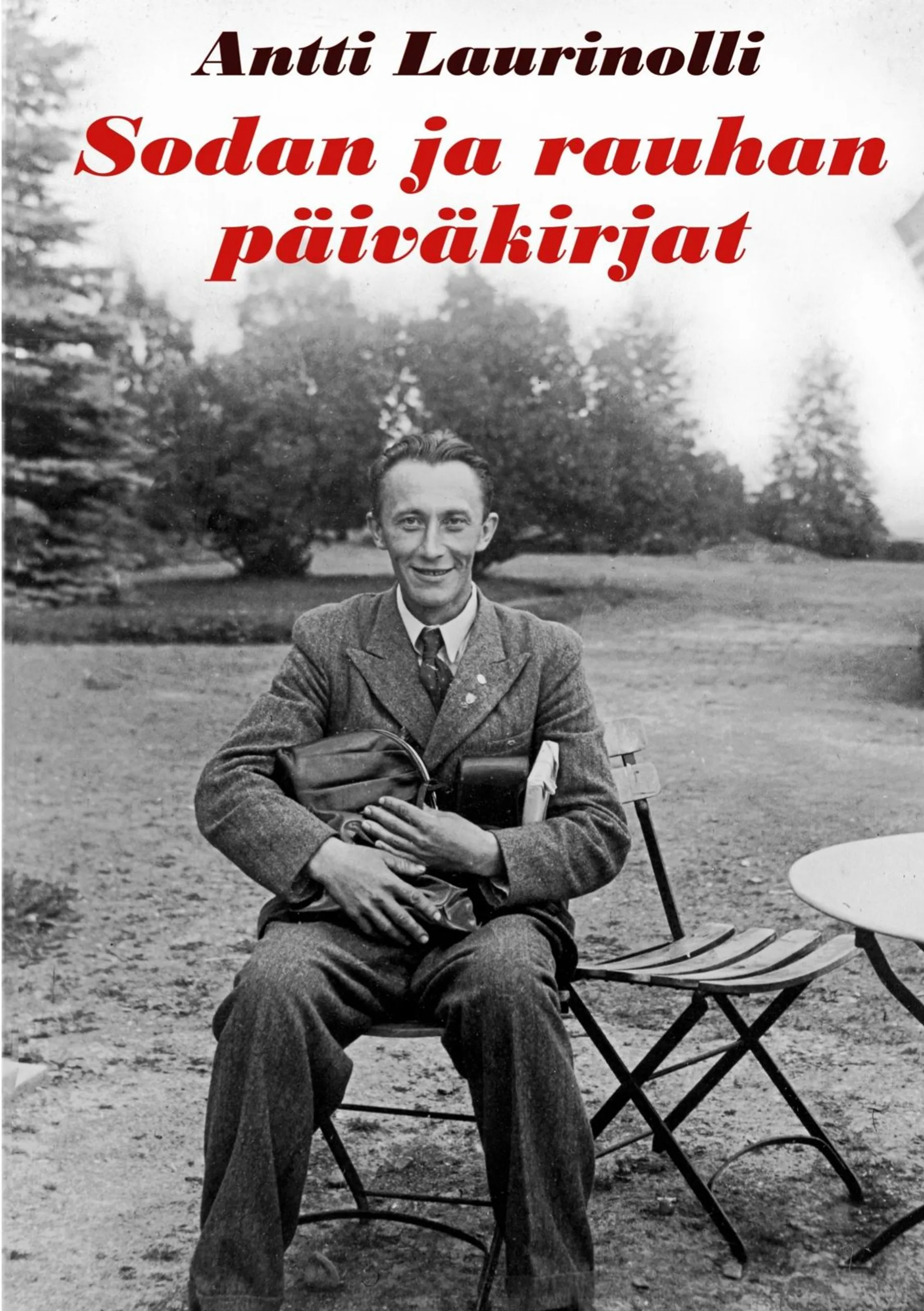 Laurinolli, Sodan ja rauhan päiväkirjat - Kirjeenvaihtoa ja kirjoituksia 1939-1950