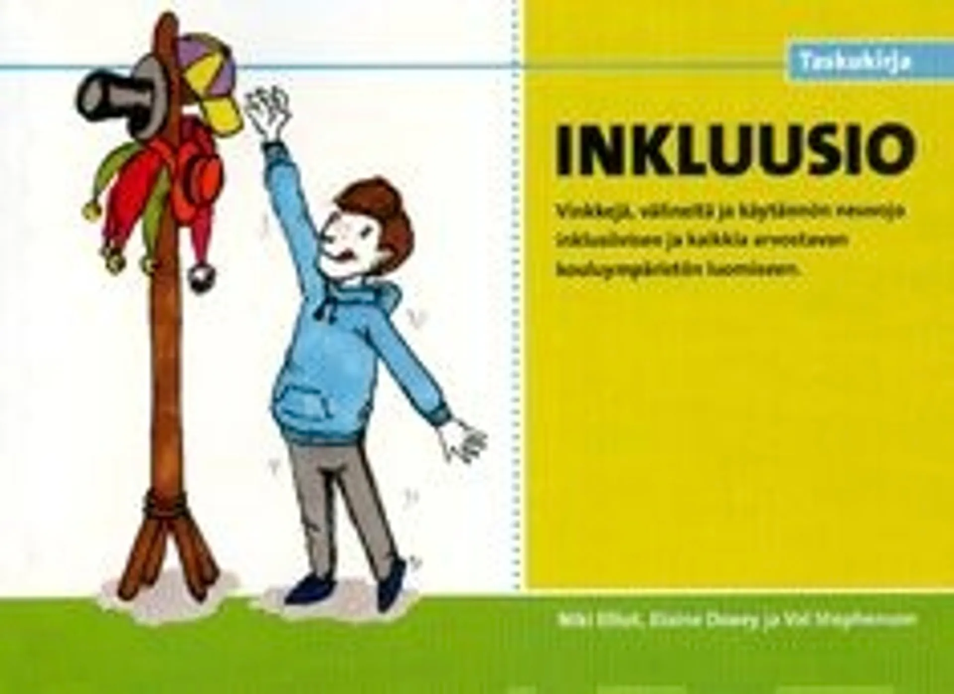 Elliot, Inkluusio - vinkkejä, välineitä ja käytännön neuvoja inklusiivisen ja kaikkia arvostavan kouluympäristön luomiseen