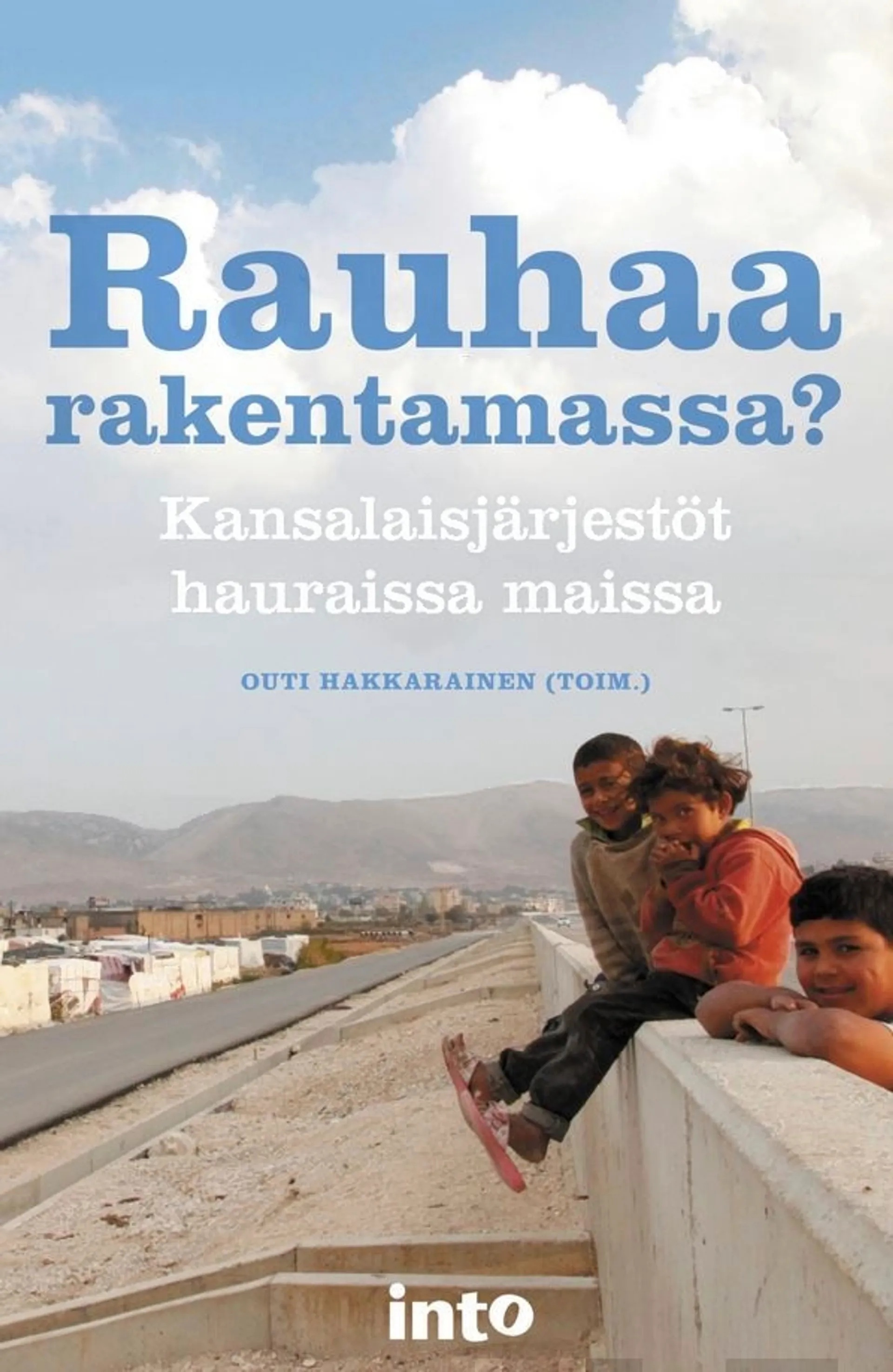 Rauhaa rakentamassa? - Kansalaisjärjestöt hauraissa maissa