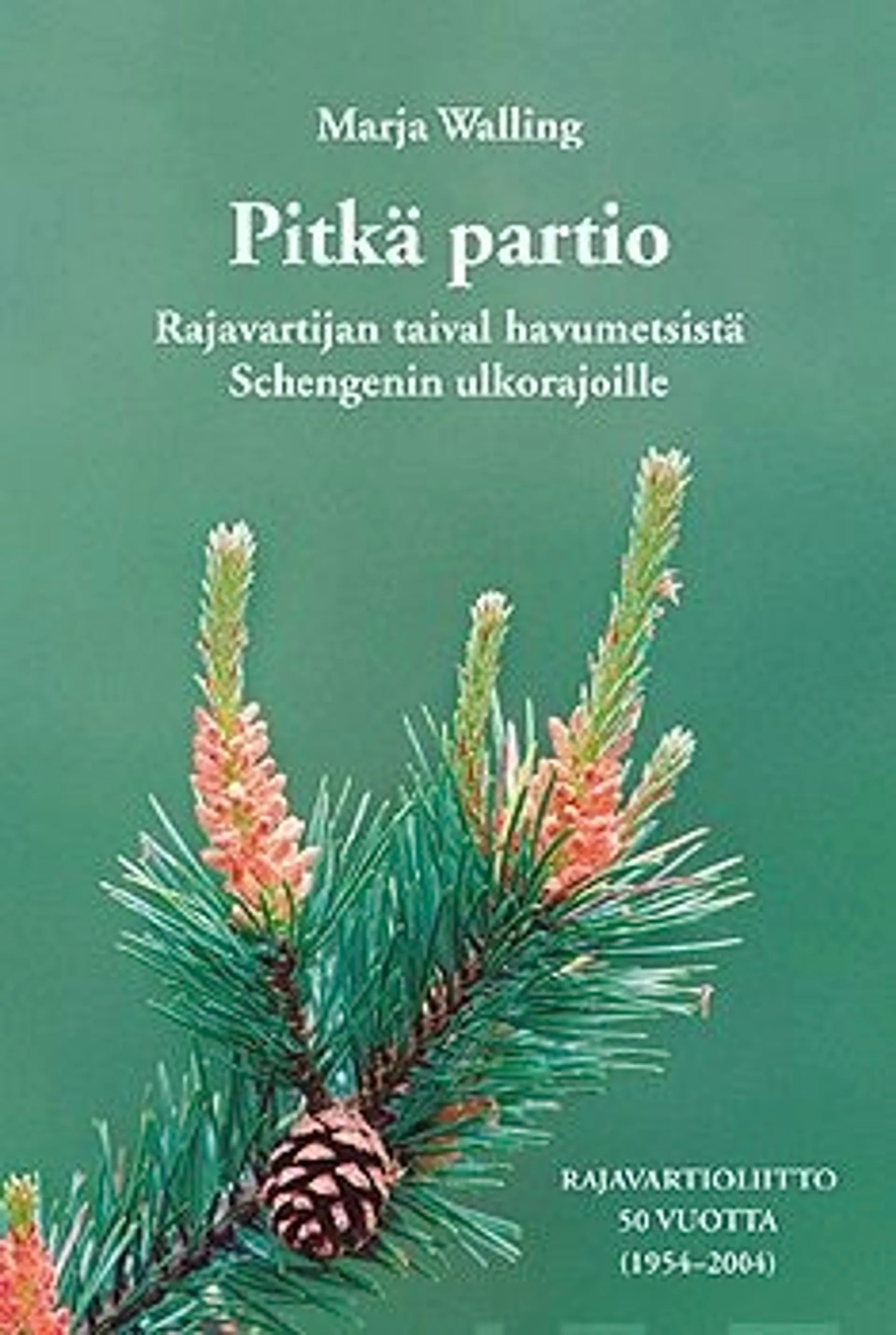 Walling, Pitkä partio - rajavartijan taival havumetsistä Schengenin ulkorajoille : Rajavartioliitto 50 vuotta